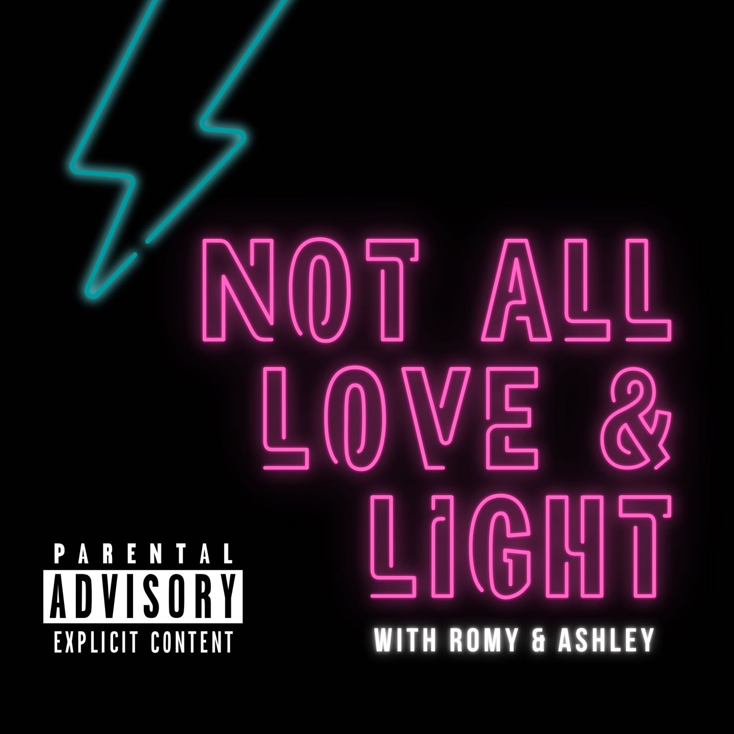 Not All Love & Light
