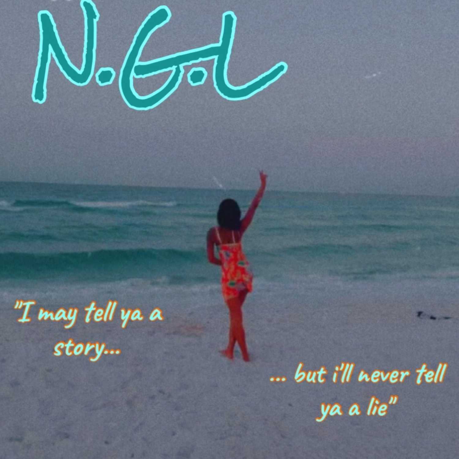 N.G.L - Not Goin Lie