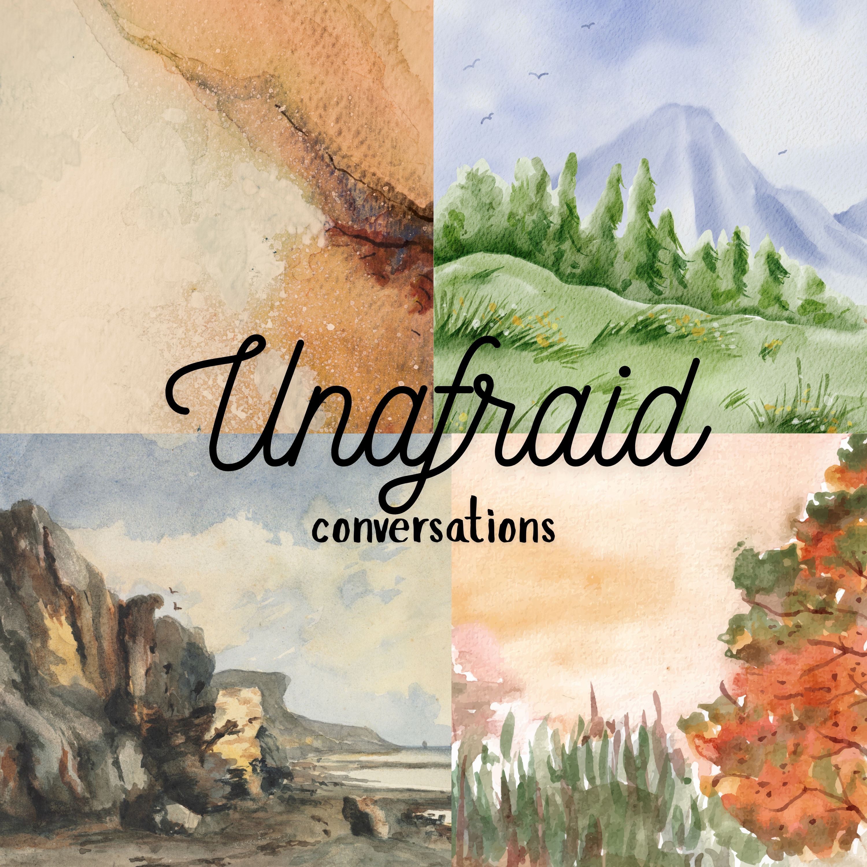 Unafraid Conversations