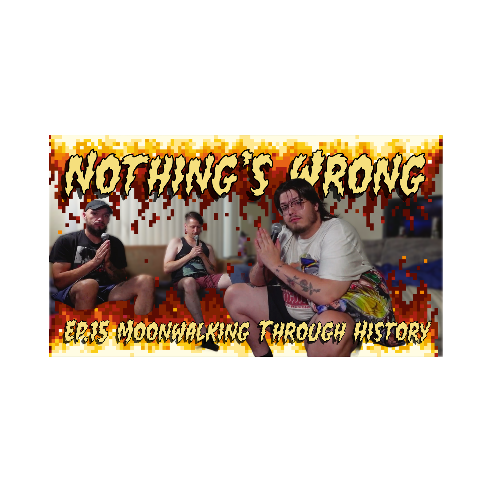 Nothing's Wrong #15 Moonwalking Through History