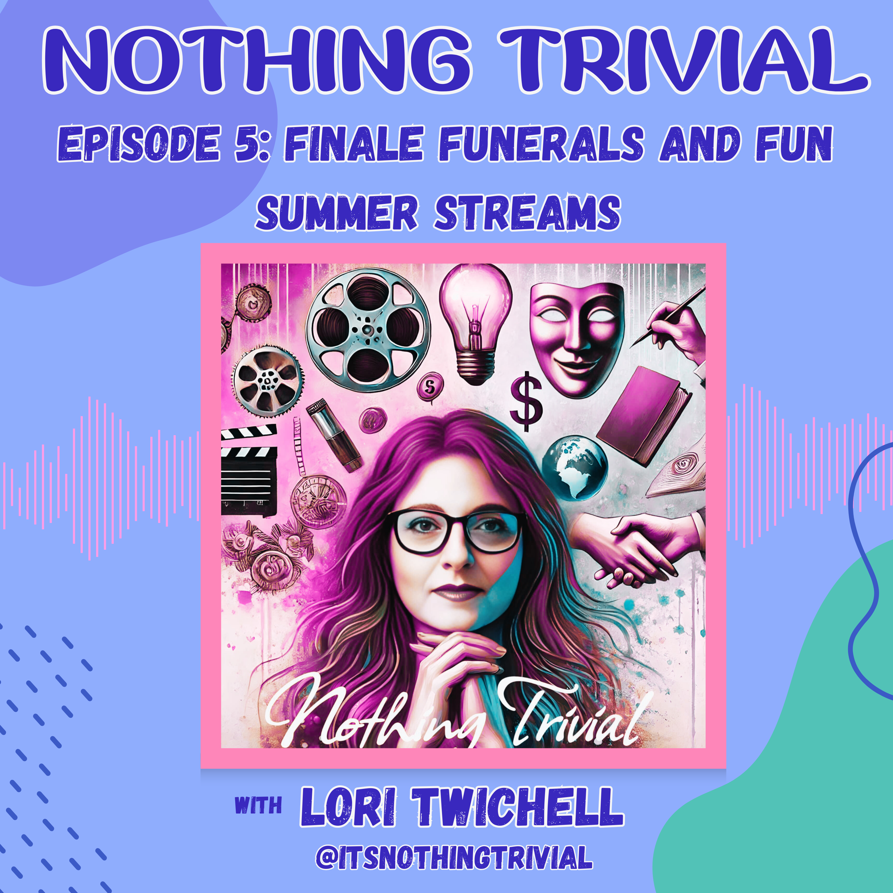 Finale Funerals and Fun Summer Streams episode artwork