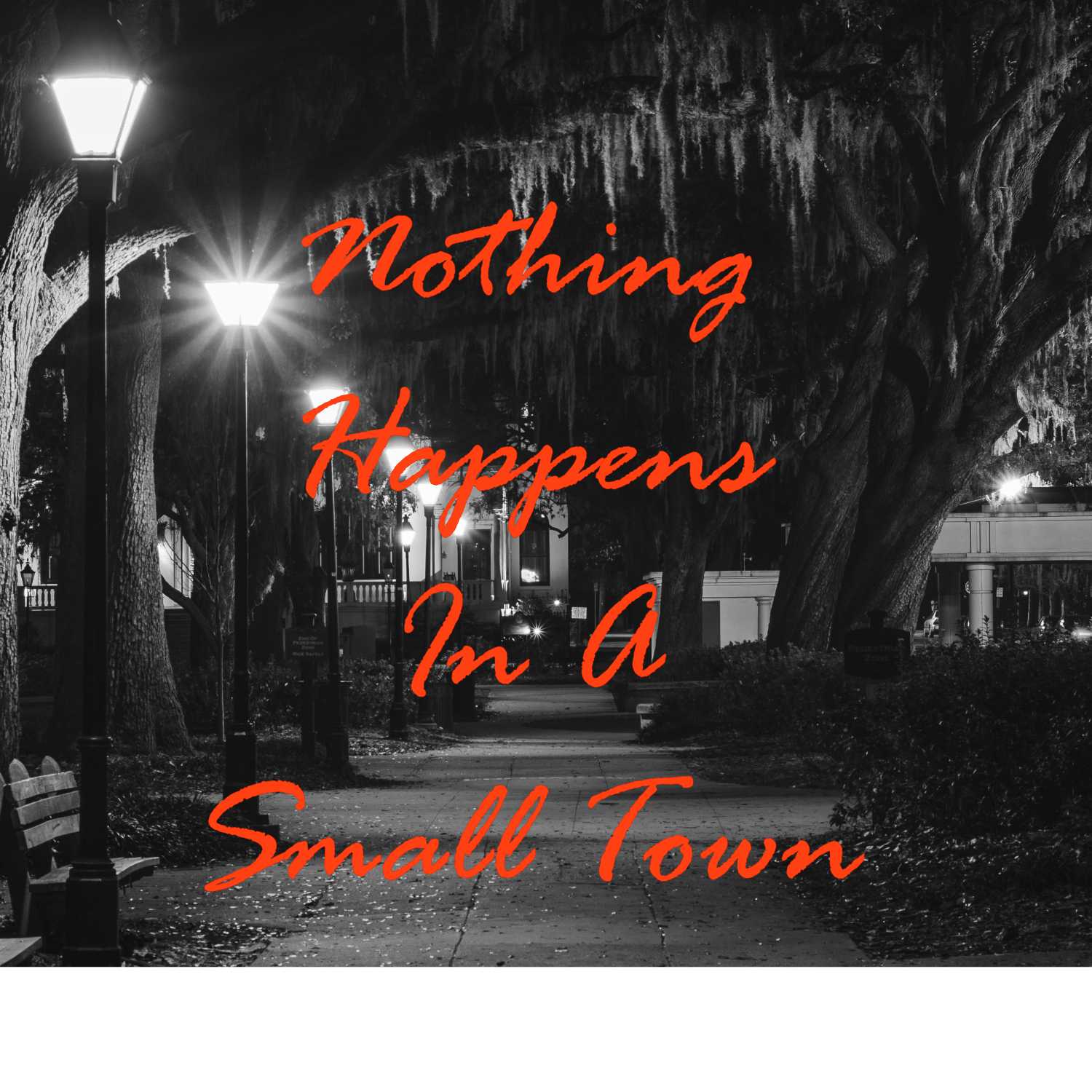 Nothing Happens in a Small Town...
