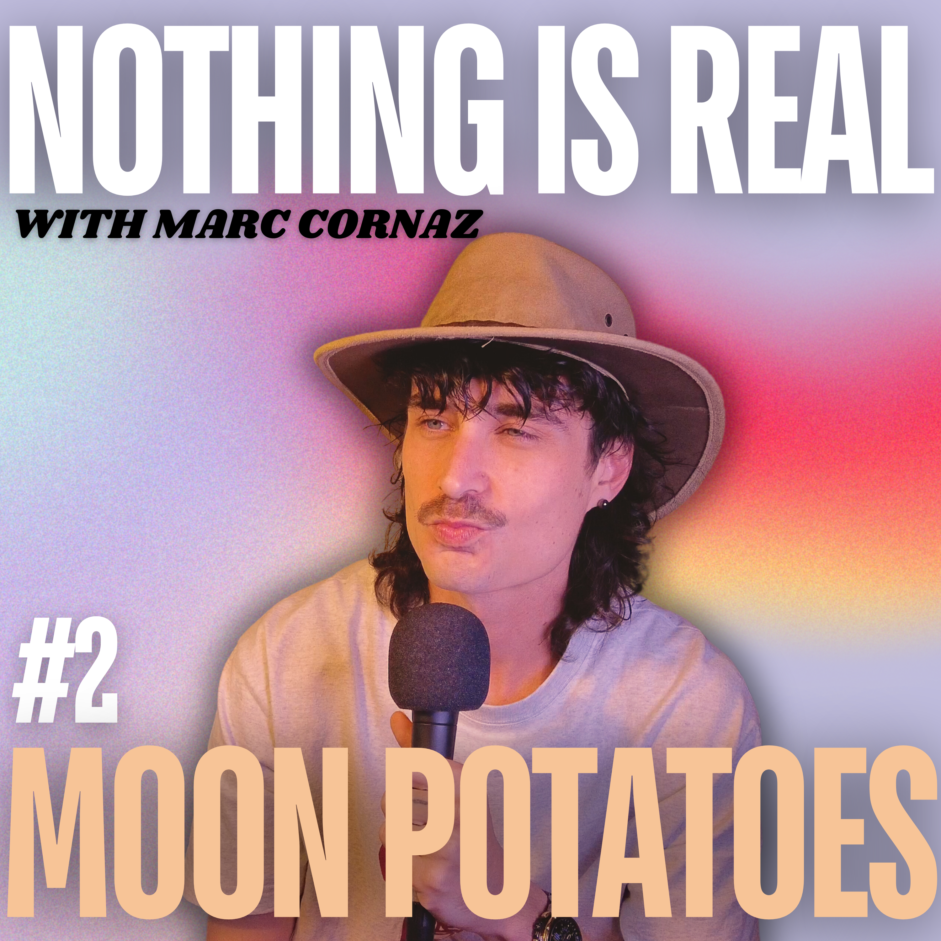 Nothing Is Real w/ Marc Cornaz