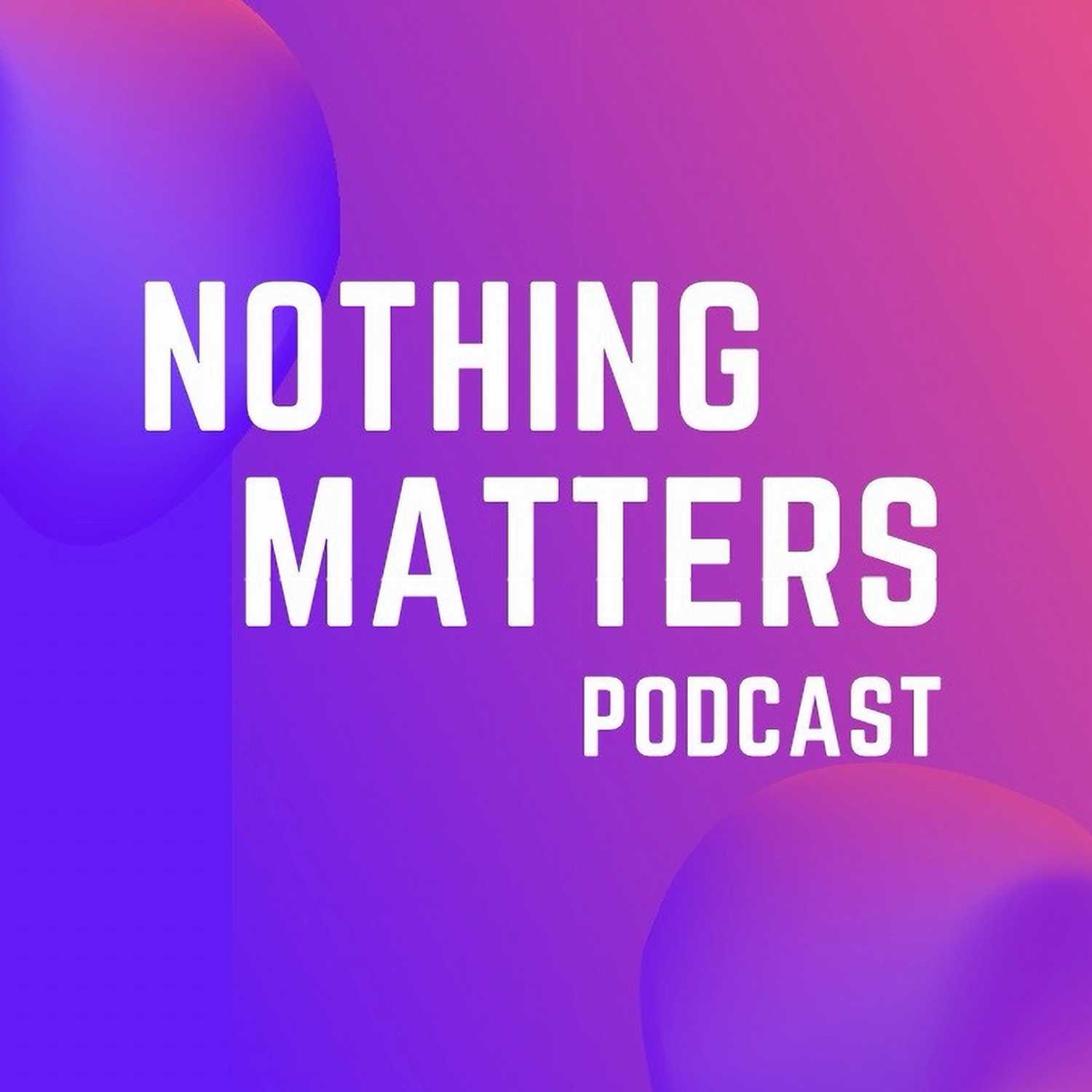 Nothing matters