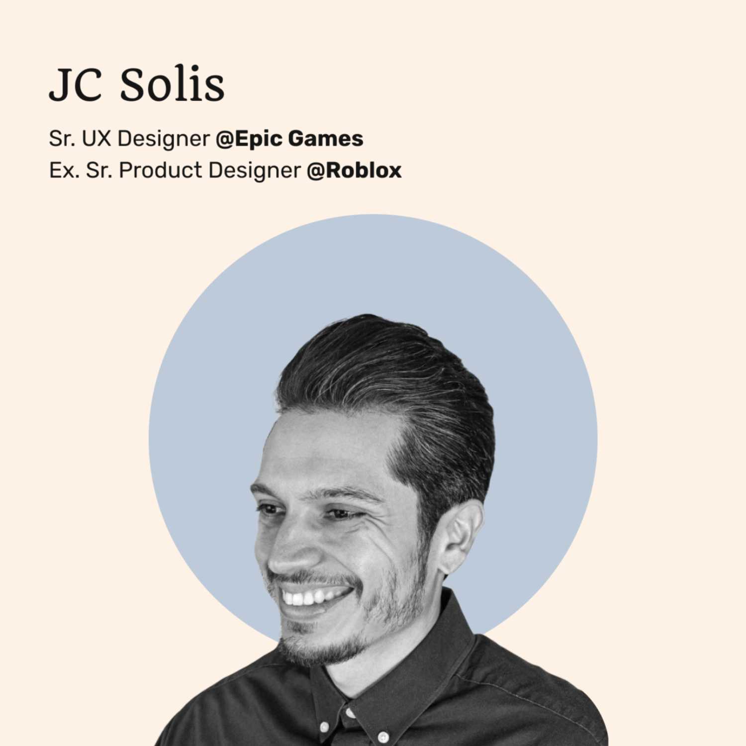 028 - Game vs Product UX, Storytelling Tips, and Importance of Visual Design with JC Solis of Epic Games