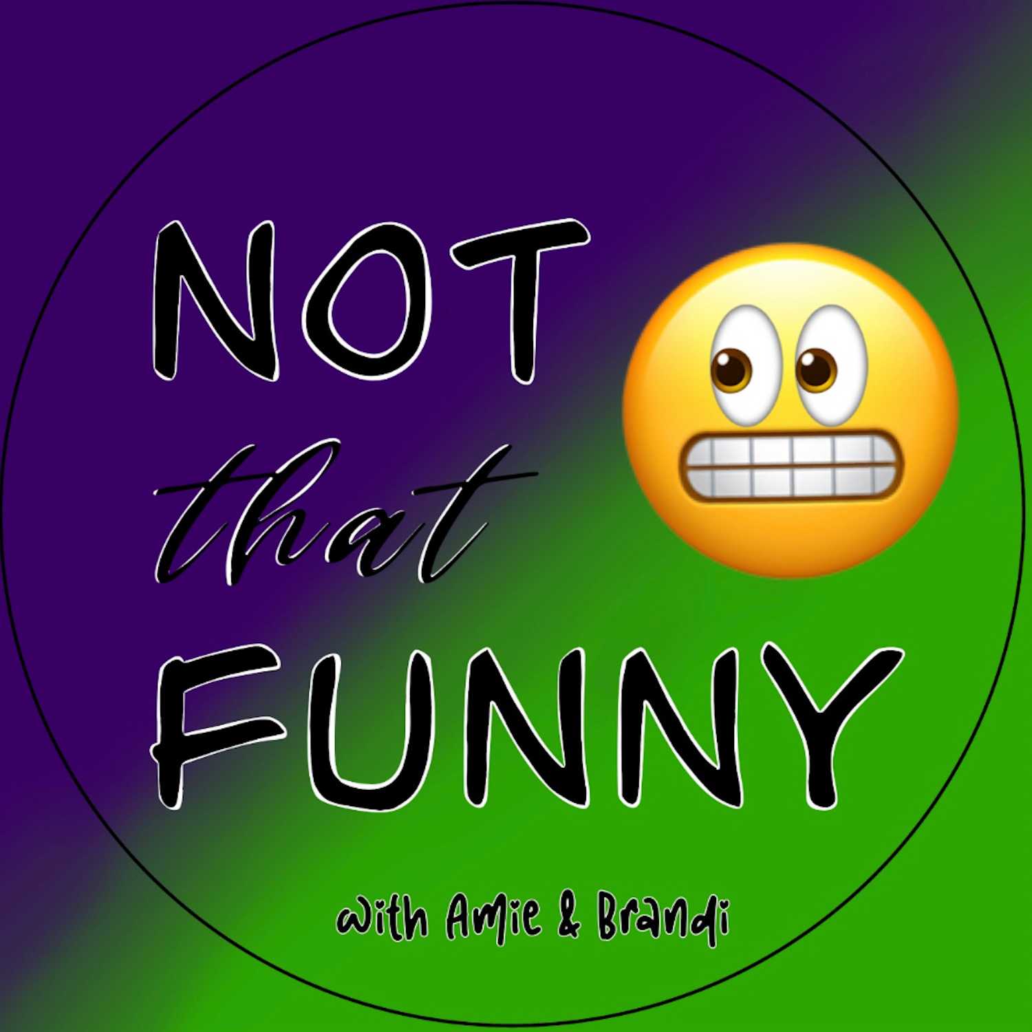 Not That Funny