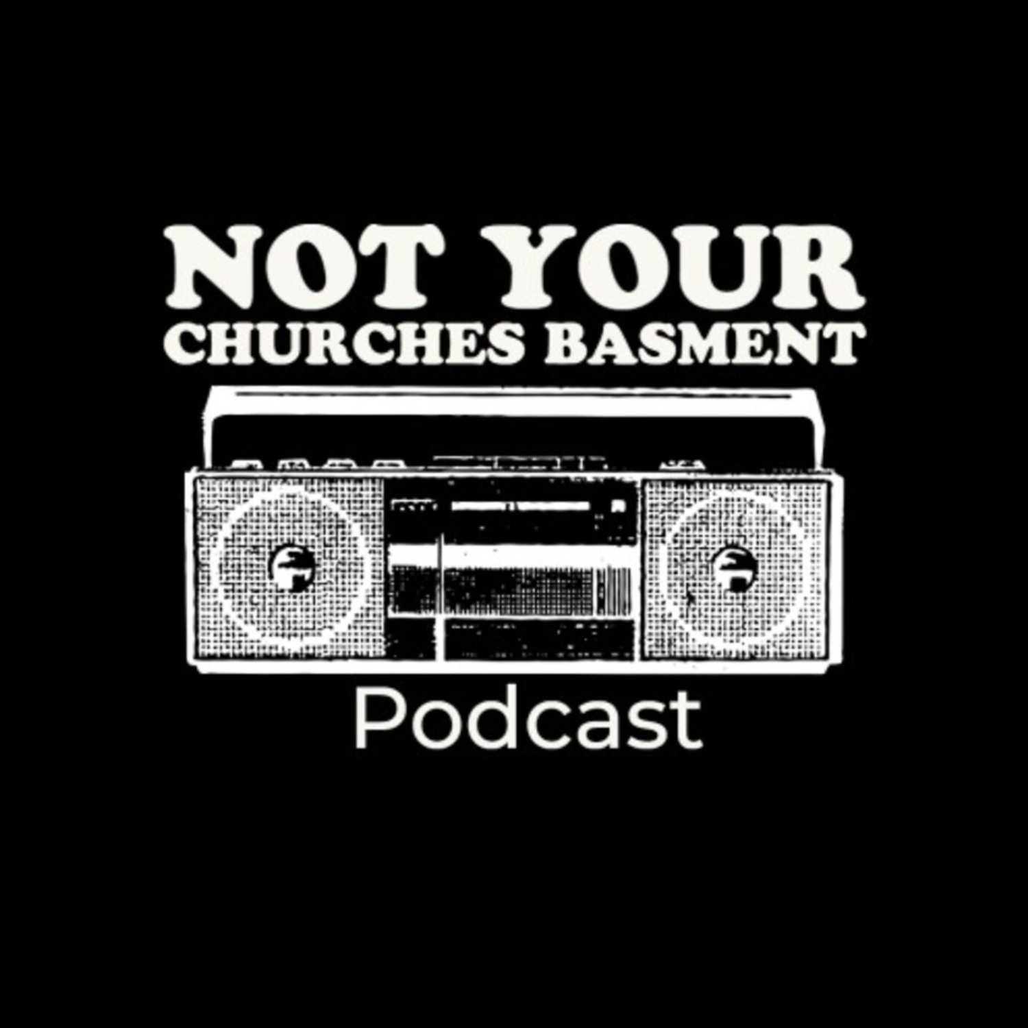 Notyourchurchesbasement