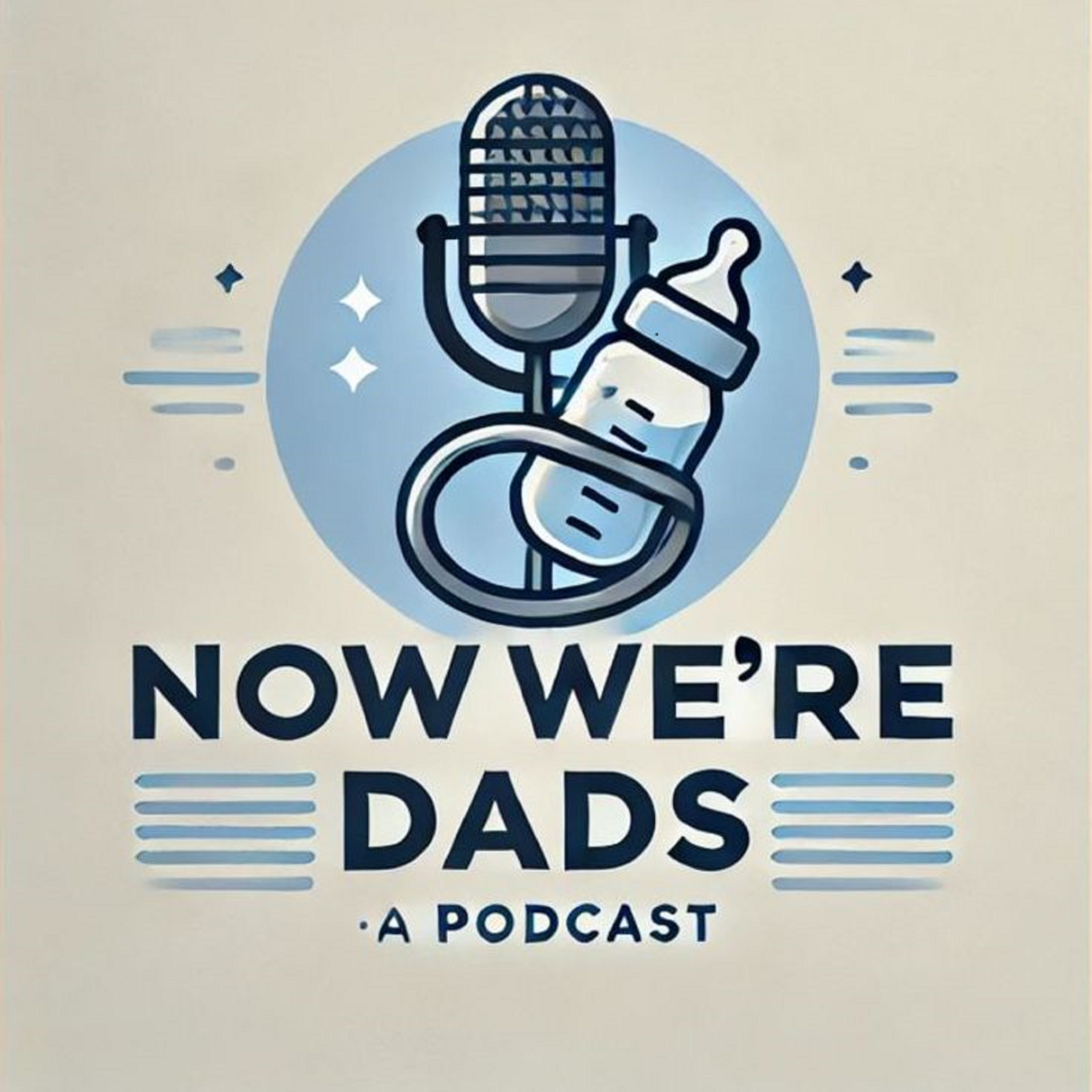 Now We\'re Dads
