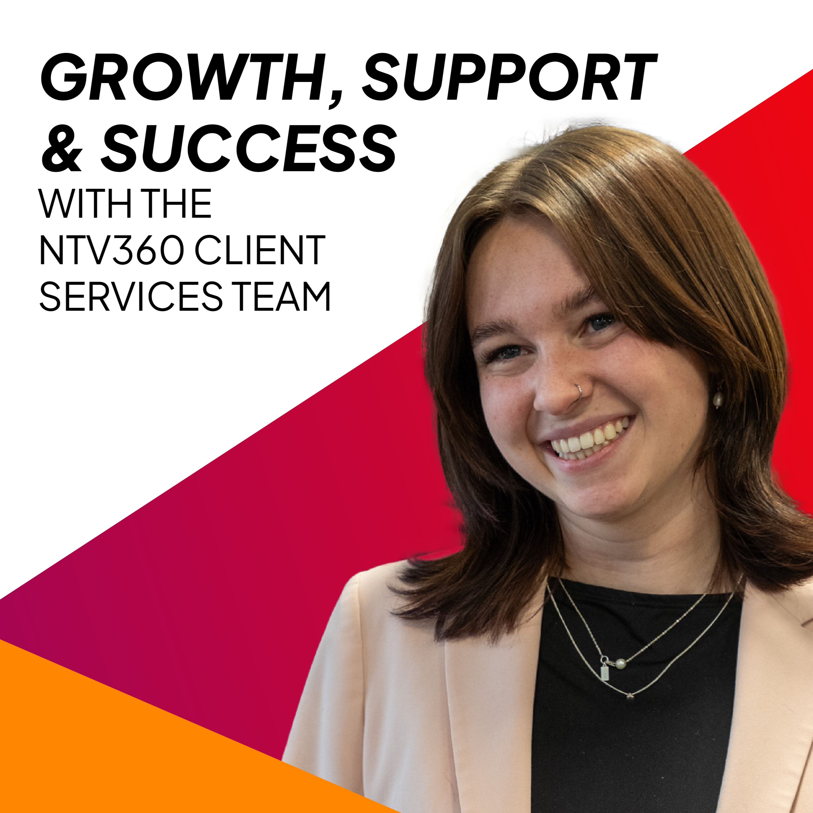 Growth, Support & Success with the NTV360 Client Services Team