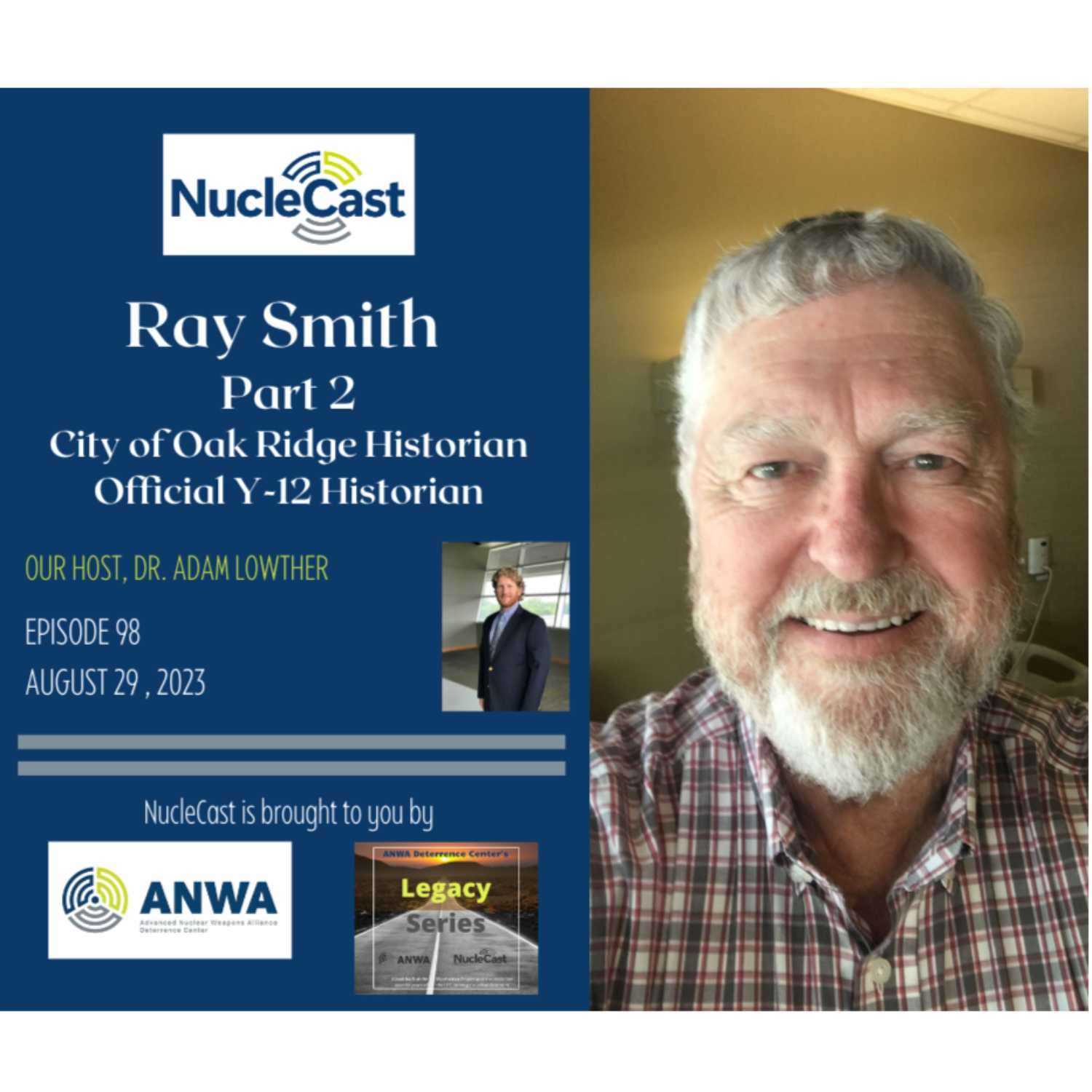 Ray Smith (Part 2) - The History of Oak Ridge and Y-12 to Present Day