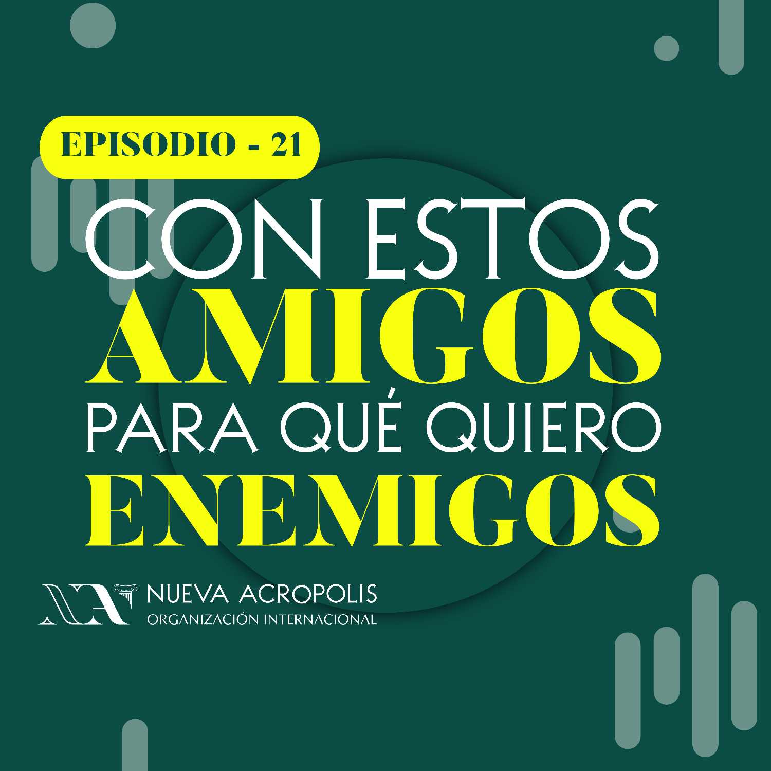 Con estos amigos, para qué quiero enemigos episode artwork
