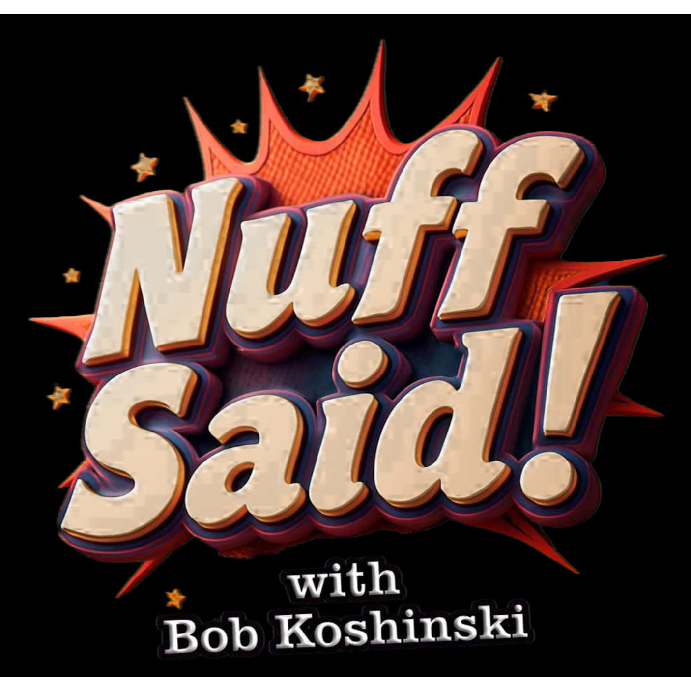 "Nuff Said with Bob Koshinski" Featuring Former Buffalo Bill, Lou Piccone