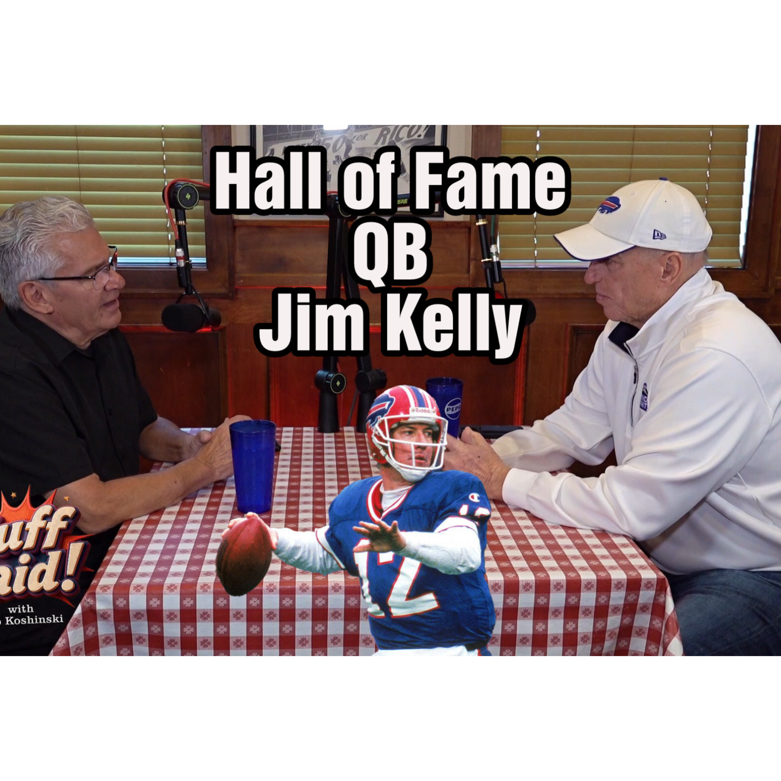 "Nuff Said with Bob Koshinski", Featuring Hall of Fame QB Jim Kelly