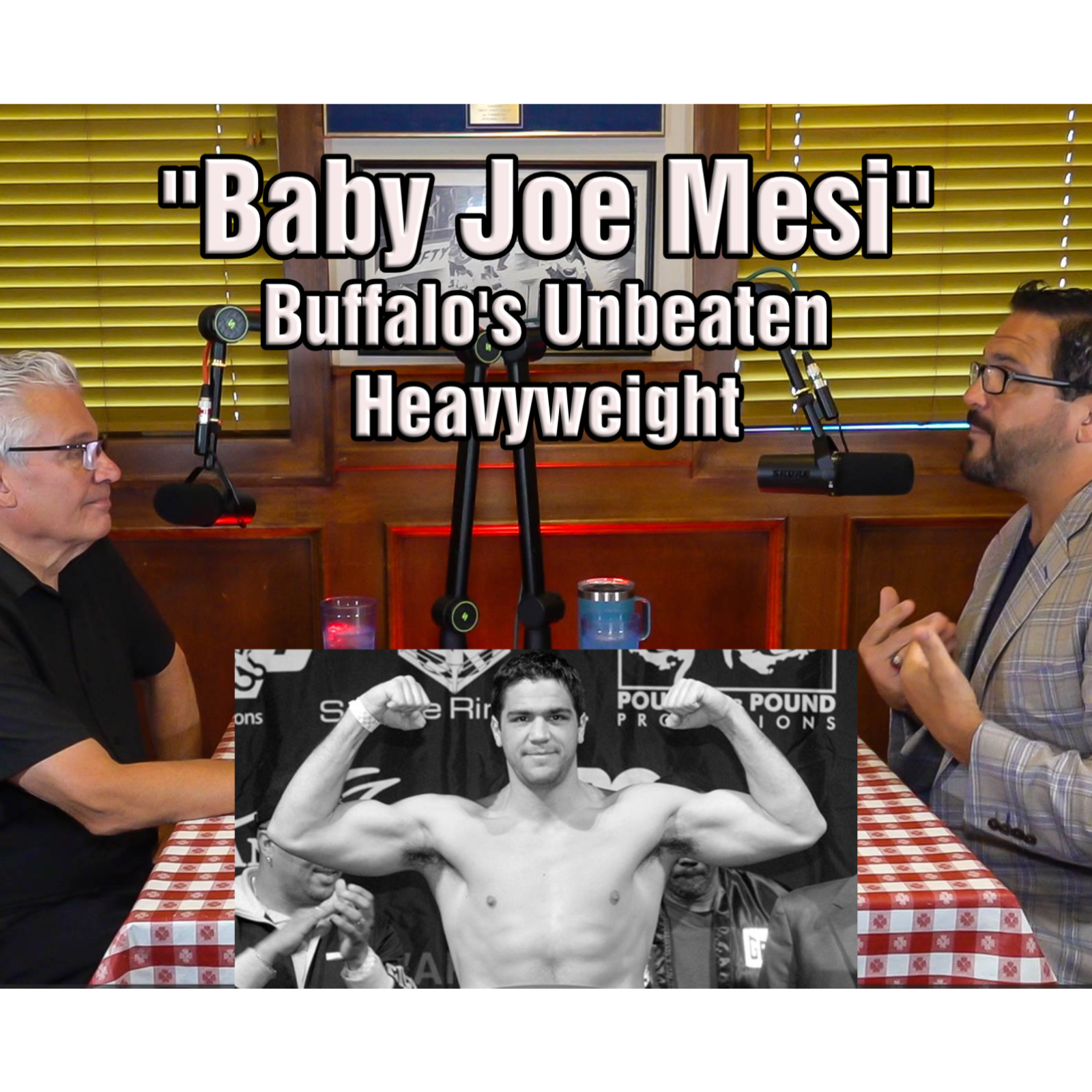 "Nuff Said with Bob Koshinski" Podcast, Featuring Buffalo's Unbeaten Boxer, Baby Joe Mesi