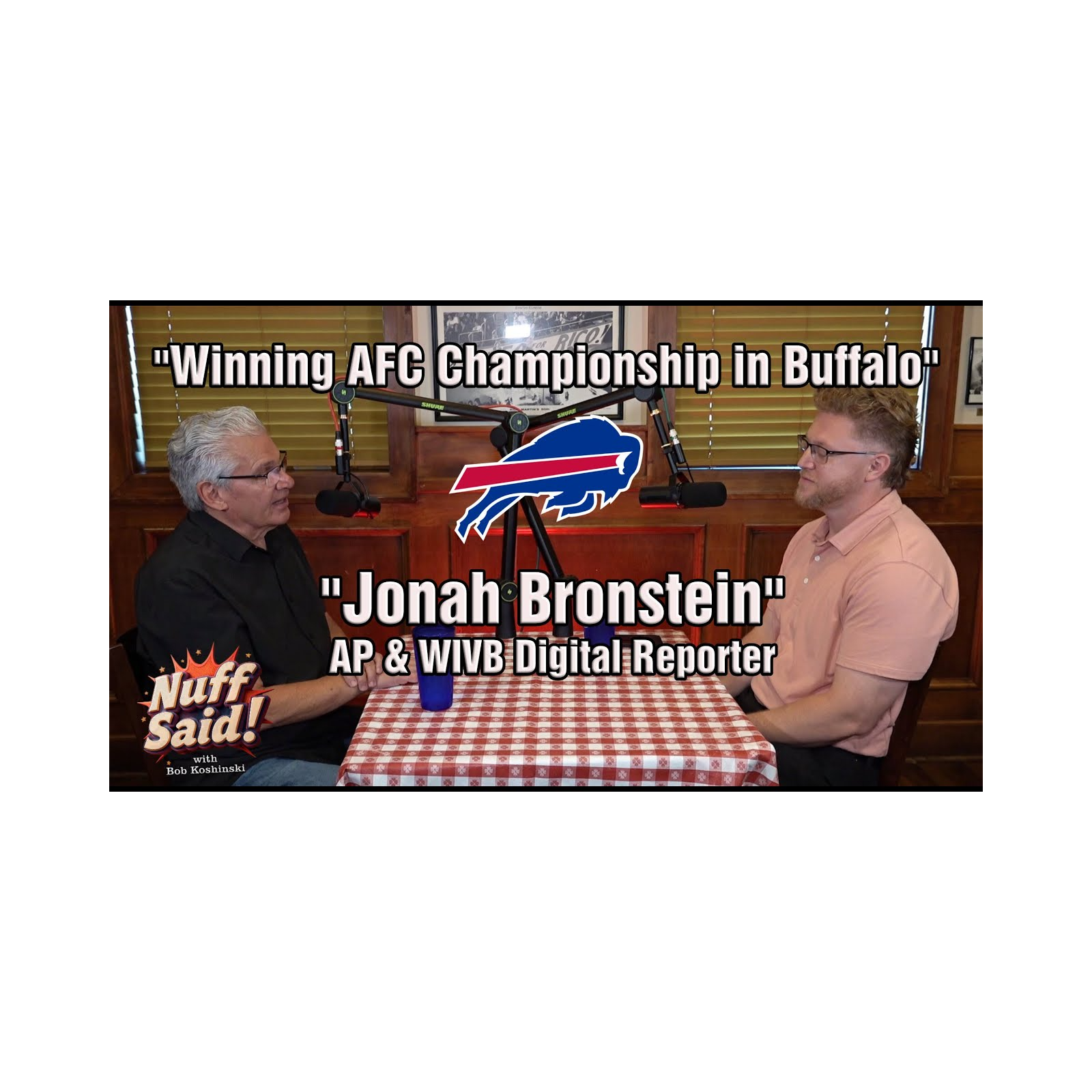 Nuff Said with Bob Koshinski | Jonah Bronstein on Buffalo Bills, Championship & McDermott’s Growth