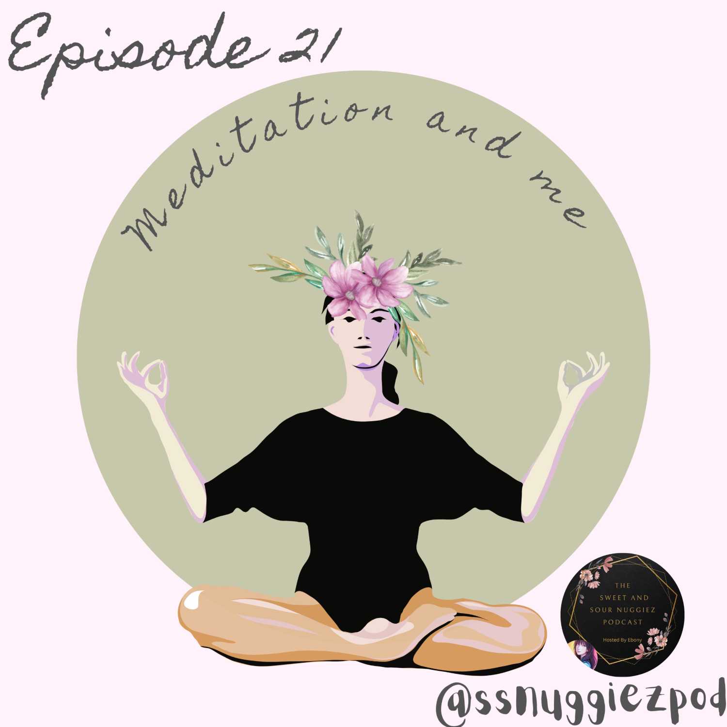 EPISODE 21 - MEDITATION & ME