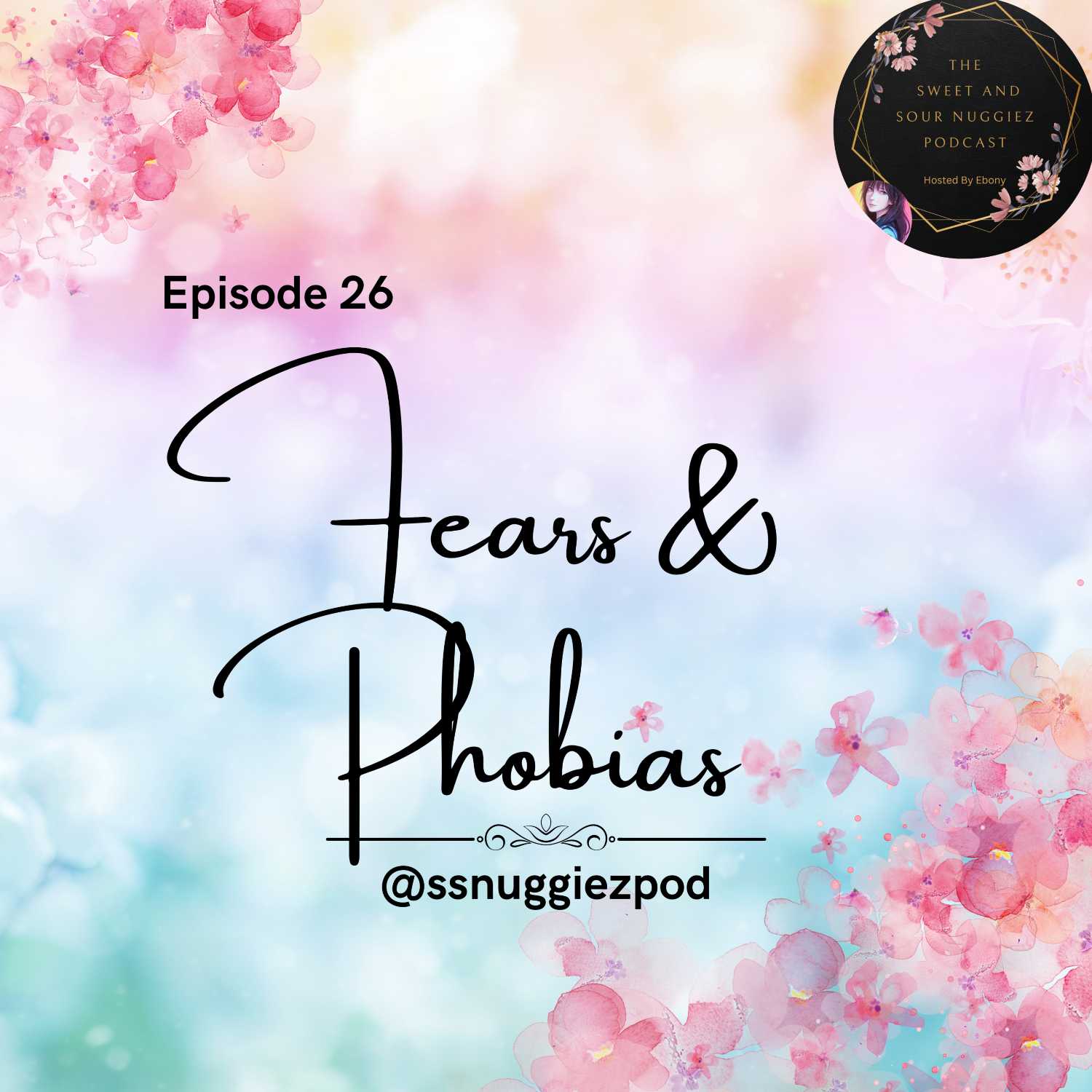 EPISODE 26 - FEARS AND PHOBIAS