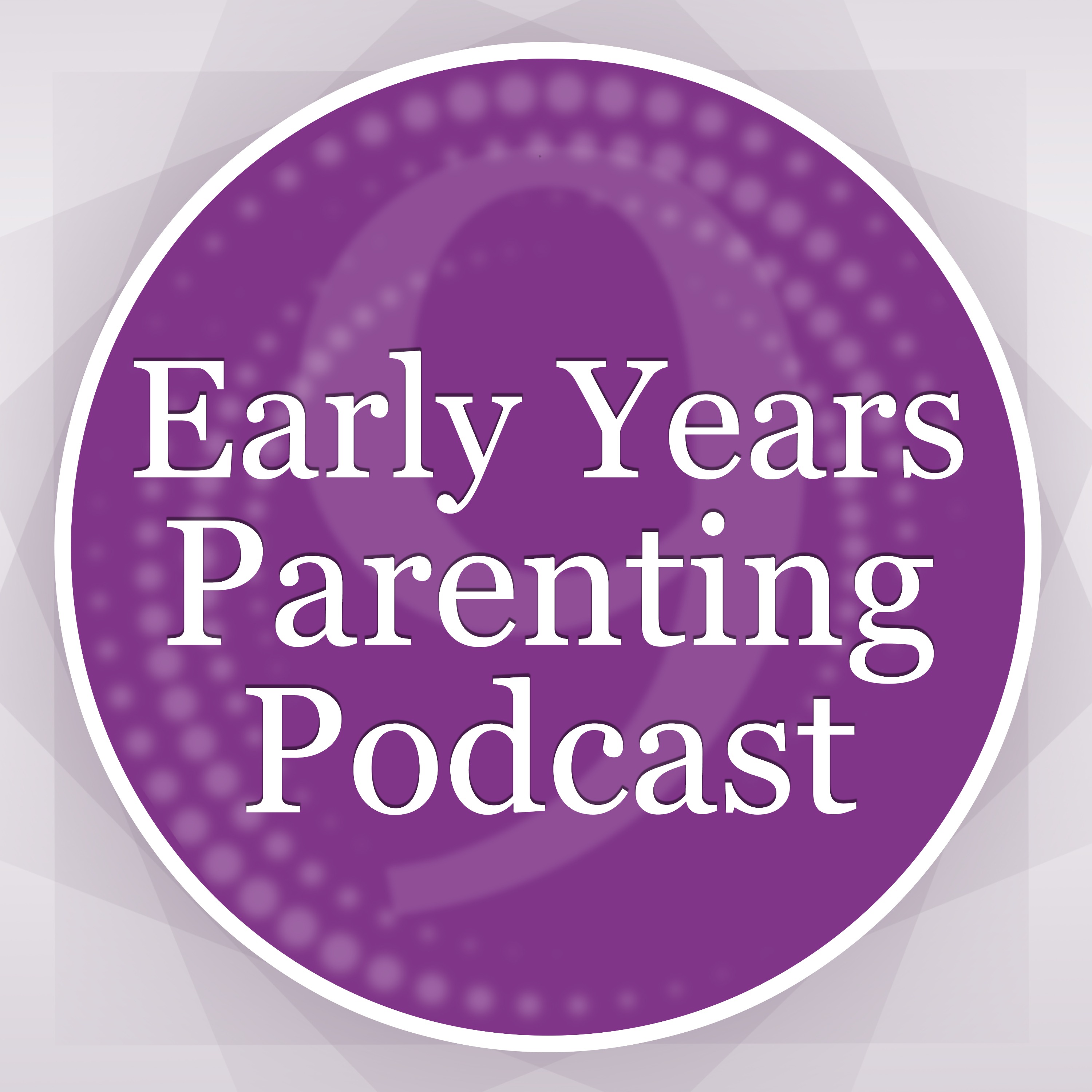 Early Years Parenting Podcast