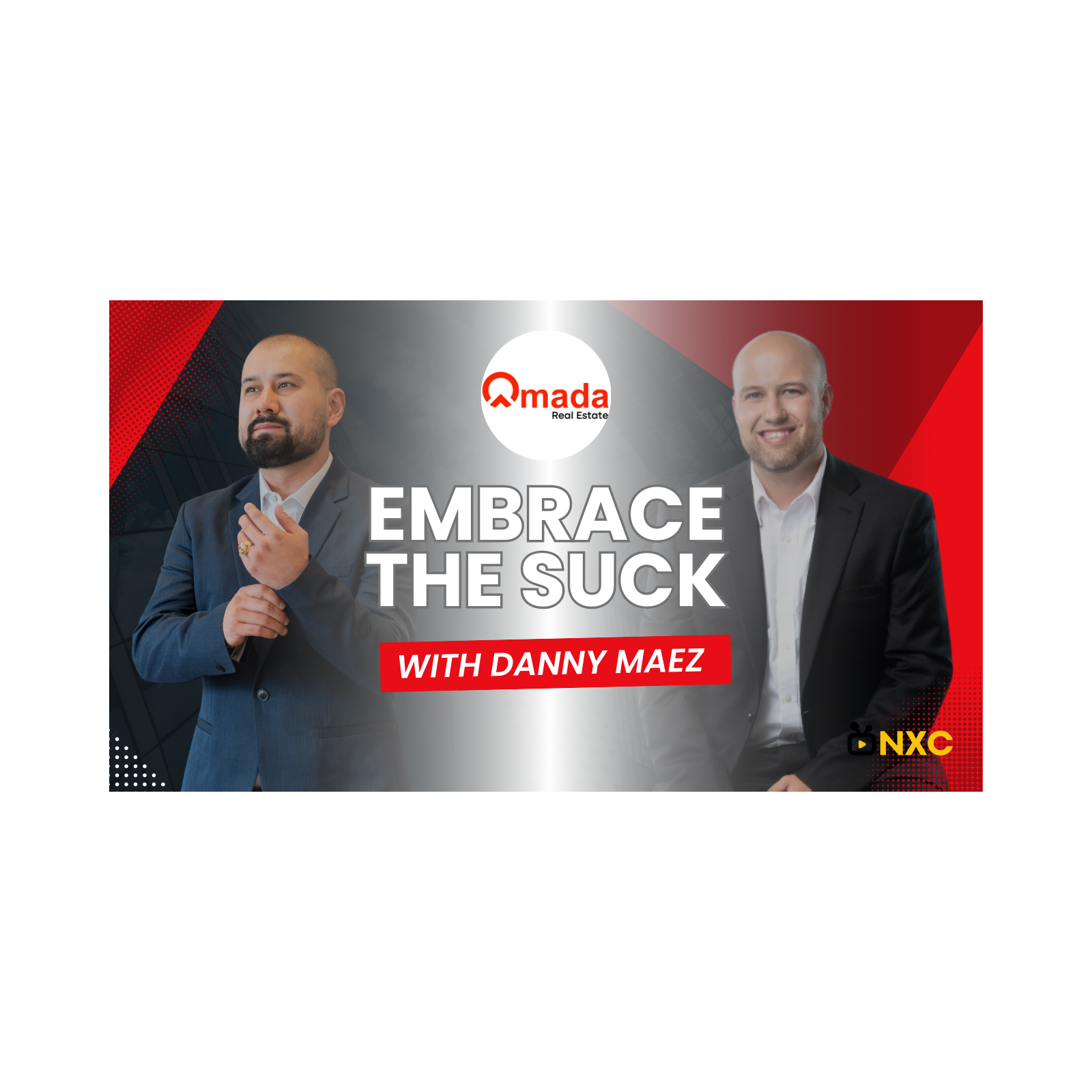 Embrace the Suck: Real Talk on Resilience & Winning Mindset | The NXC Podcast Network