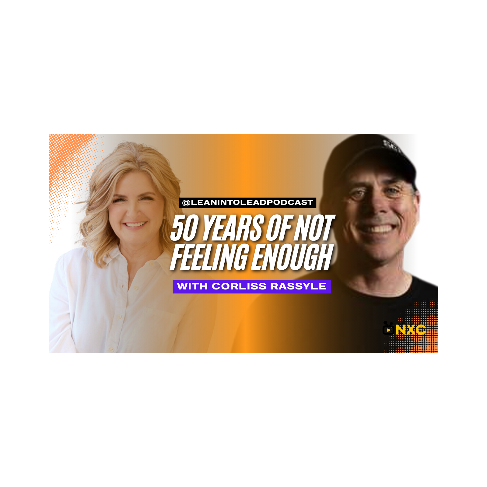 From Self-Doubt to Empowering Leaders with Corliss Rassyle | The NXC Podcast Network