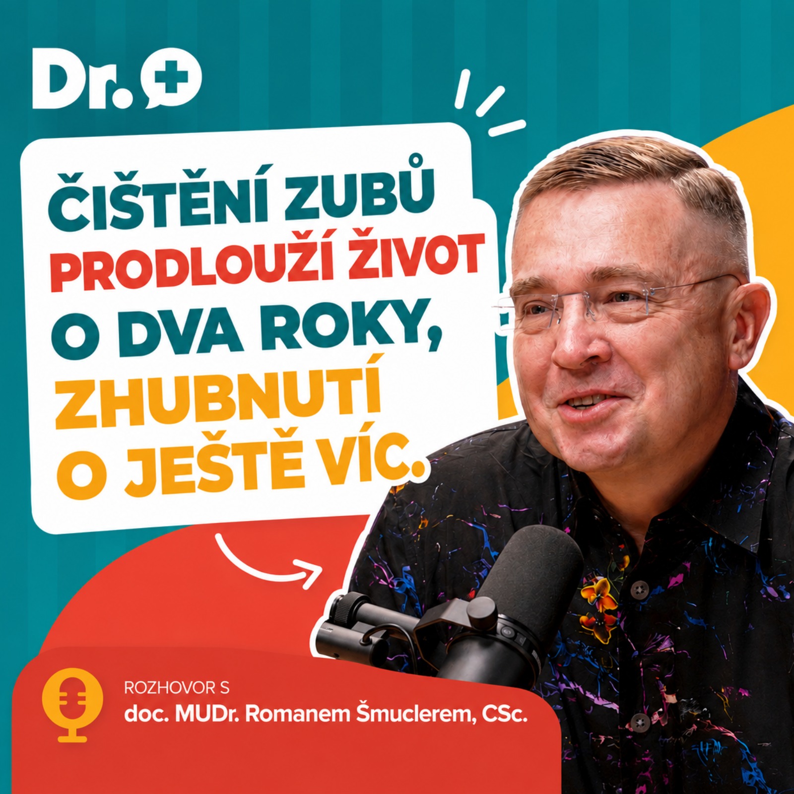 Šmucler: Čištění zubů prodlouží život o dva roky, zhubnutí o ještě víc. Jaká je budoucnost zubařů?