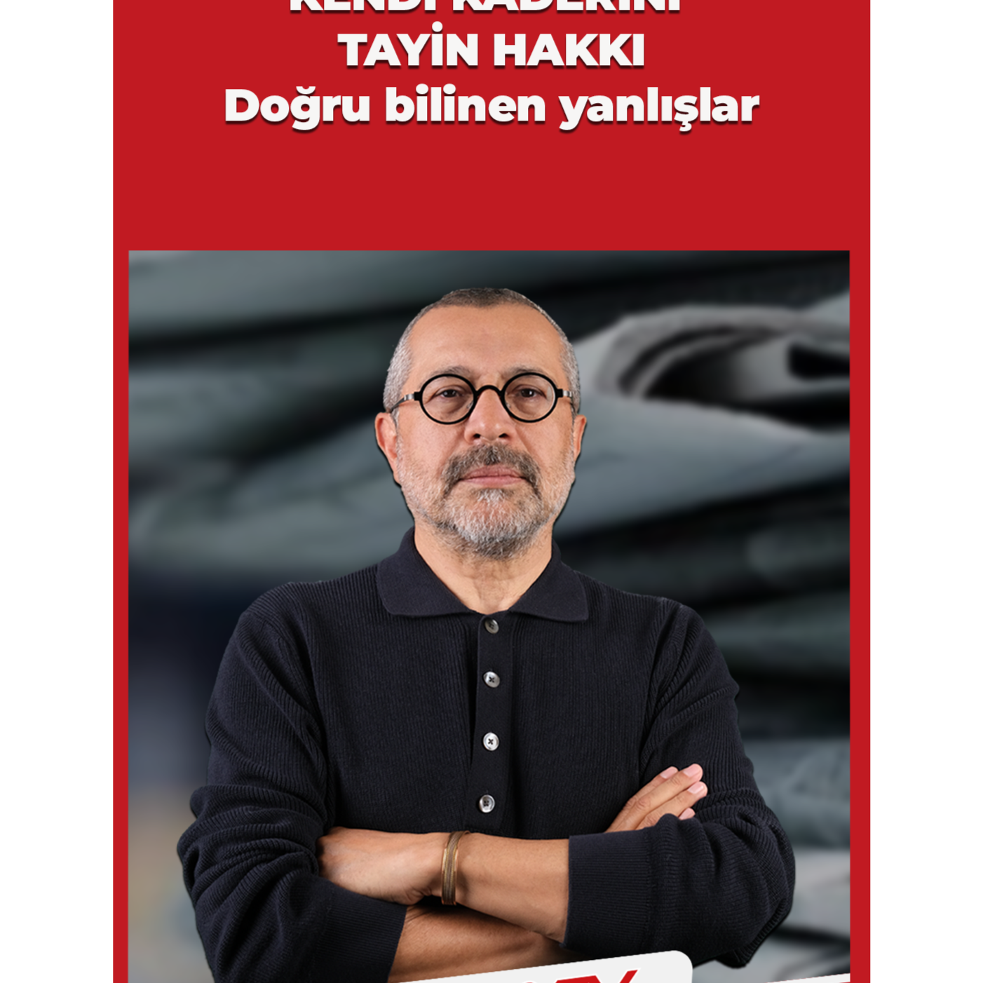 Bitmek bilmez sol tartışma: Kendi kaderini tayyin hakkı... Doğru bilinen yanlışlar... Soner Yalçın yazdı... episode artwork