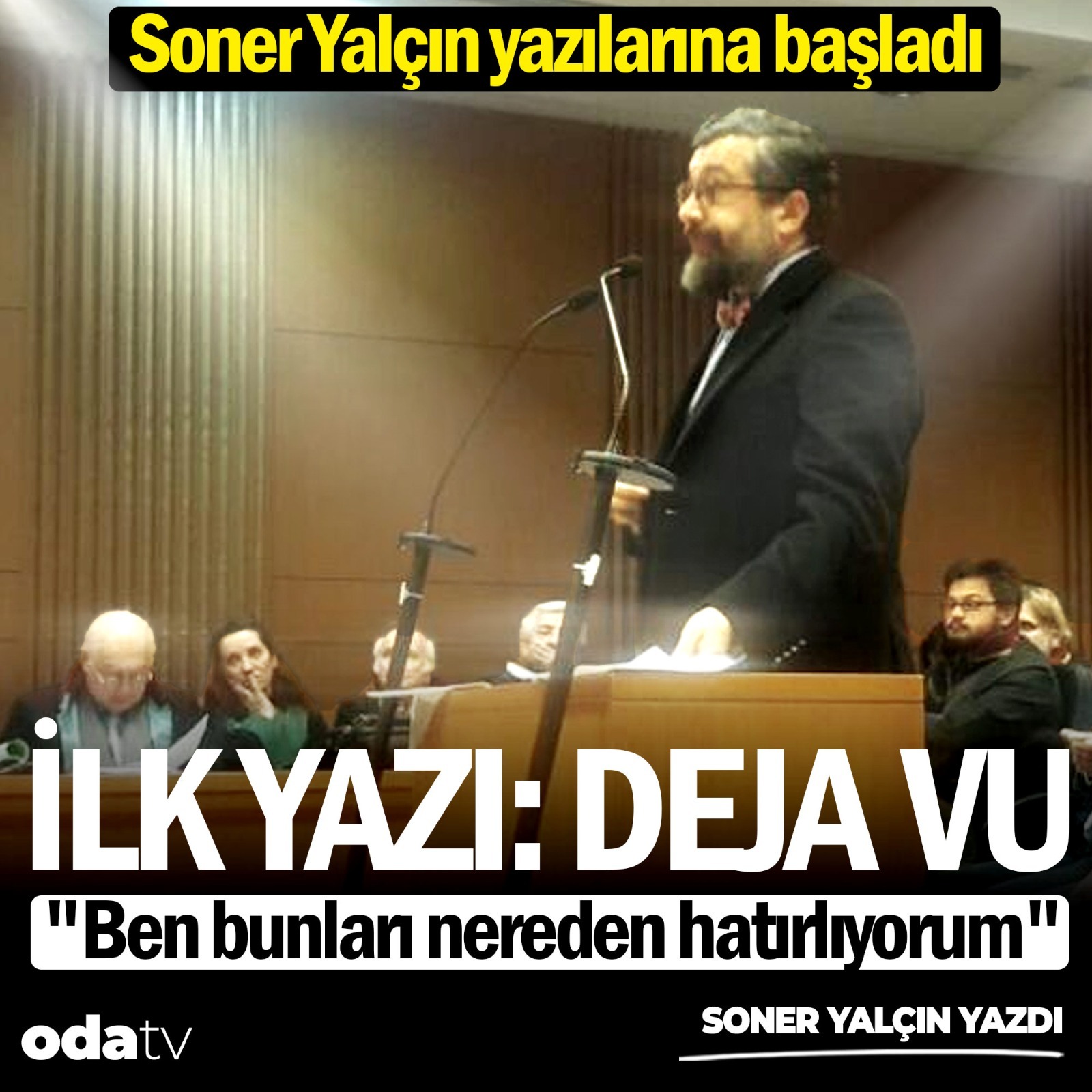 Soner Yalçın yazılarına başladı... İlk yazı deja vu... "Ben bunları nereden hatırlıyorum." episode artwork