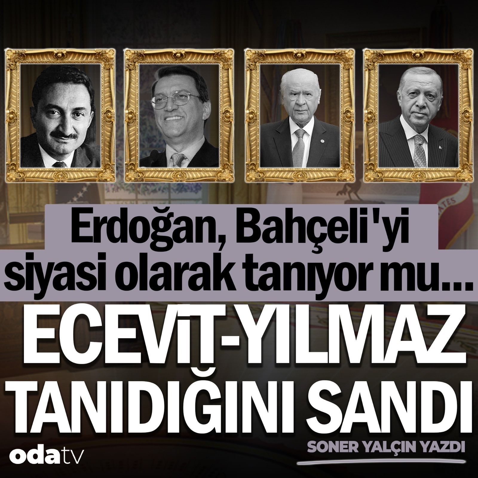 Erdoğan, Bahçeli'yi siyasi olarak tanıyor mu. Ecevit - Yılmaz tanıdığını sandı | Soner Yalçın Yazıları | 24 Eylül 2025 episode artwork