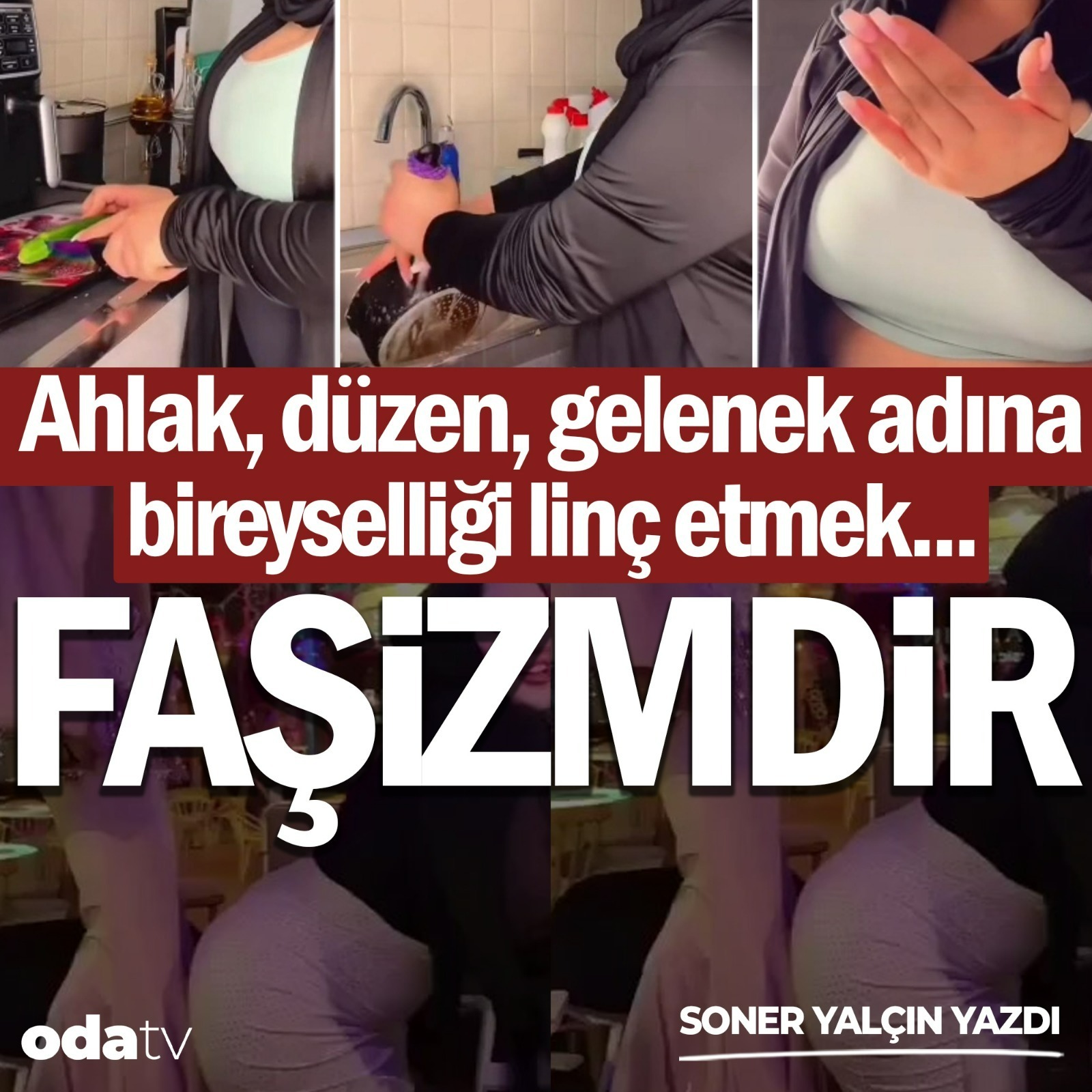 Ahlak, düzen, gelenek adına bireyselliği linç etmek... Faşizmdir. | Soner Yalçın Yazıları | 30 Eylül