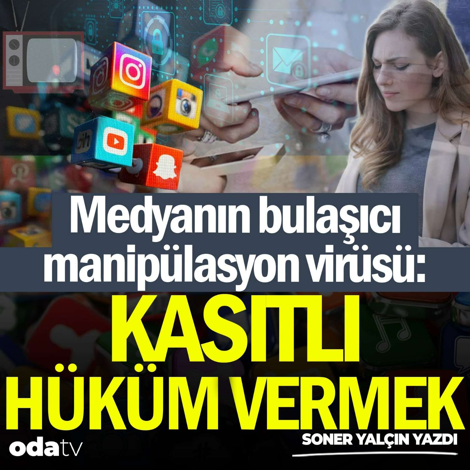 Medyanın bulaşıcı manipülasyon virüsü: Kasıtlı hüküm vermek | Soner Yalçın Yazıları | 3 Ekim 2025 episode artwork