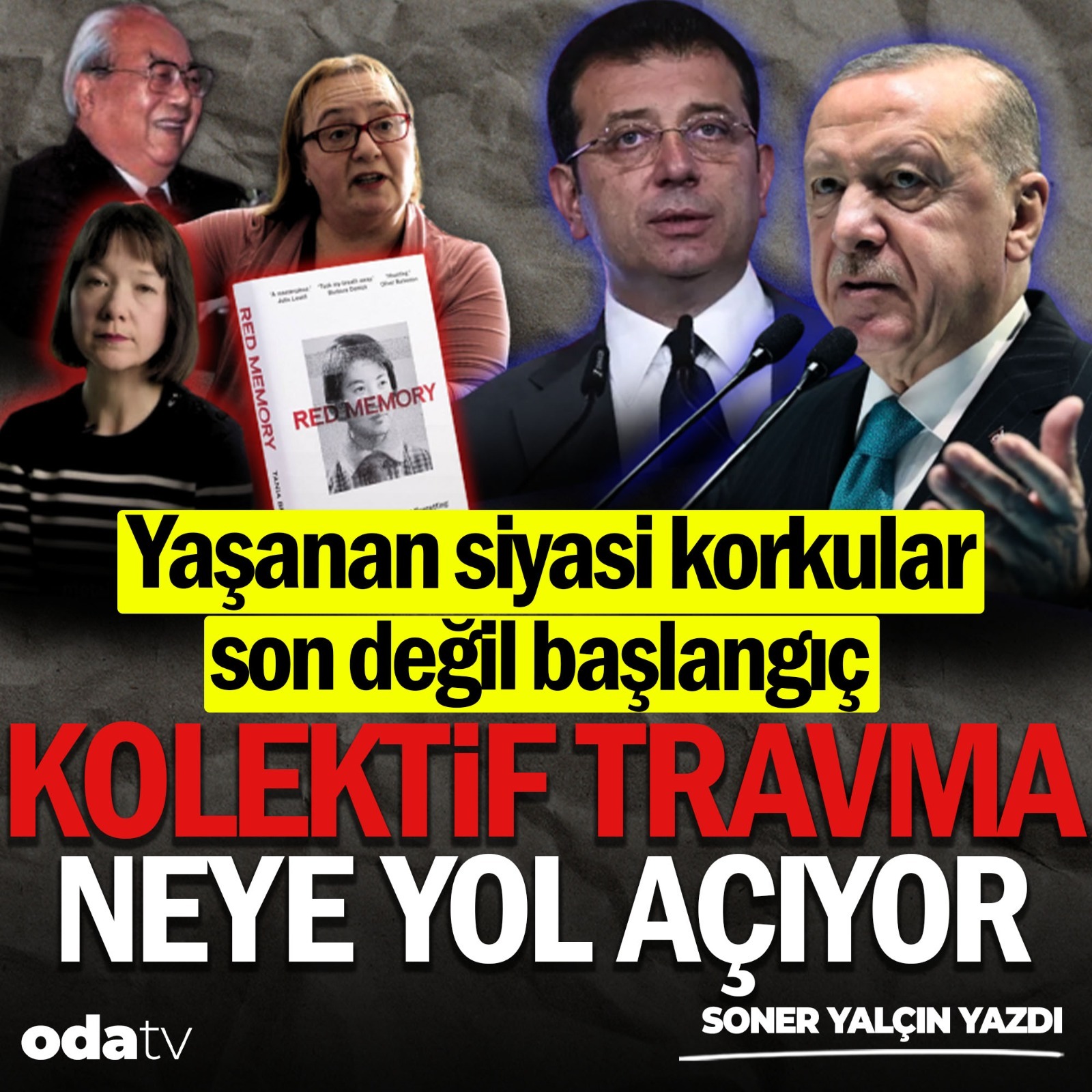 Yaşanan siyasi korkular son değil başlangıç. Kolektif travma neye yol açıyor | Soner Yalçın Yazıları | 28 Ekim 2025