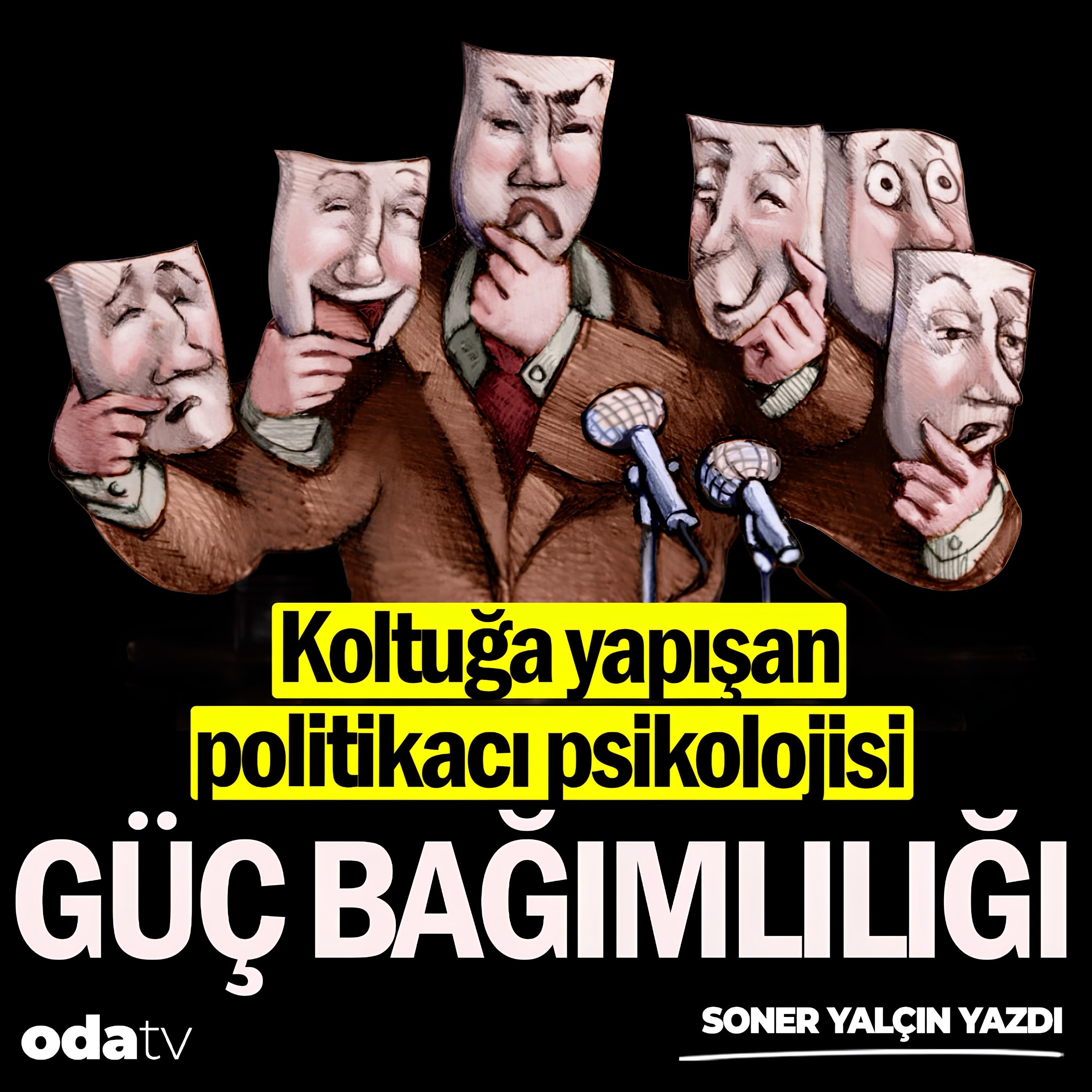 Koltuğa yapışan politikacı psikolojisi. Güç bağımlılığı | Soner Yalçın Yazıları | 30 Ekim 2025 episode artwork