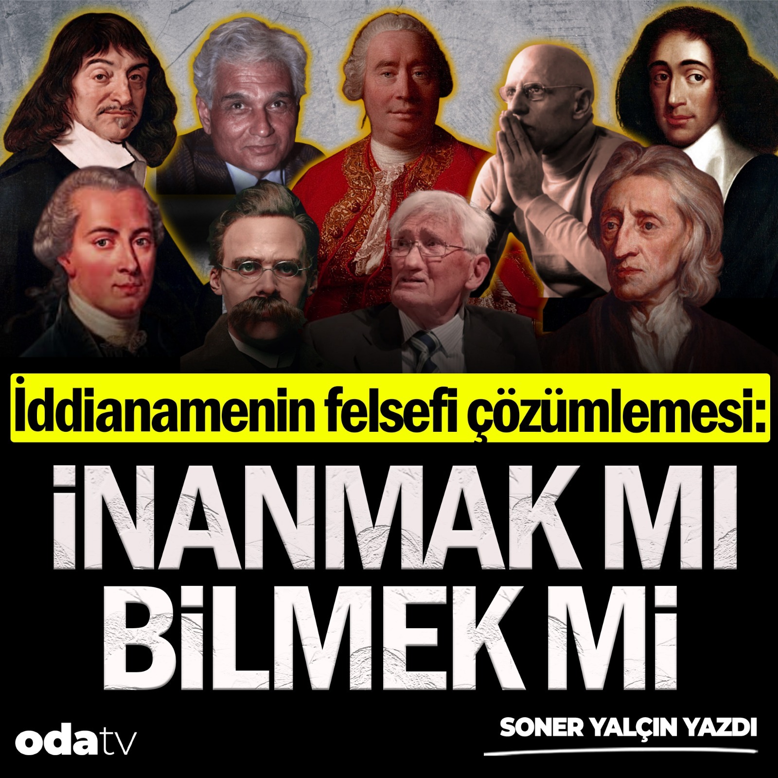 İddianamenin felsefi çözümlemesi: İnanmak mı bilmek mi... | Soner Yalçın Yazıları | 18 Kasım 2025 episode artwork