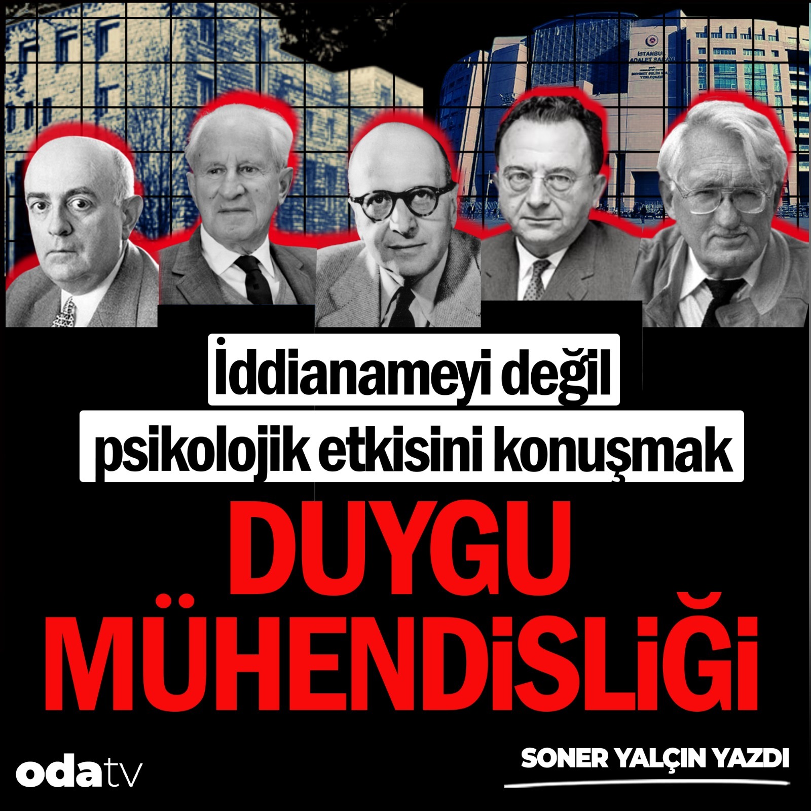 İddianameyi değil, psikolojik etkisini konuşmak. Duygu mühendisliği  | Soner Yalçın Yazıları | 20 Kasım 2025 episode artwork