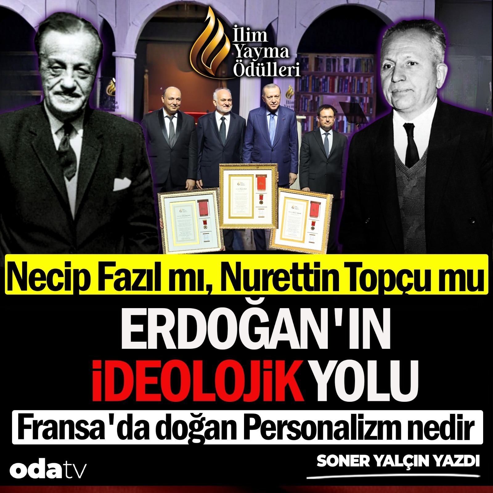 Necip Fazıl mı, Nurettin Topçu mu. Erdoğan'ın ideolojil yolu. Fransa'da doğan Personalizm nedir.  | Soner Yalçın Yazıları | 2 Aralık 2025 episode artwork