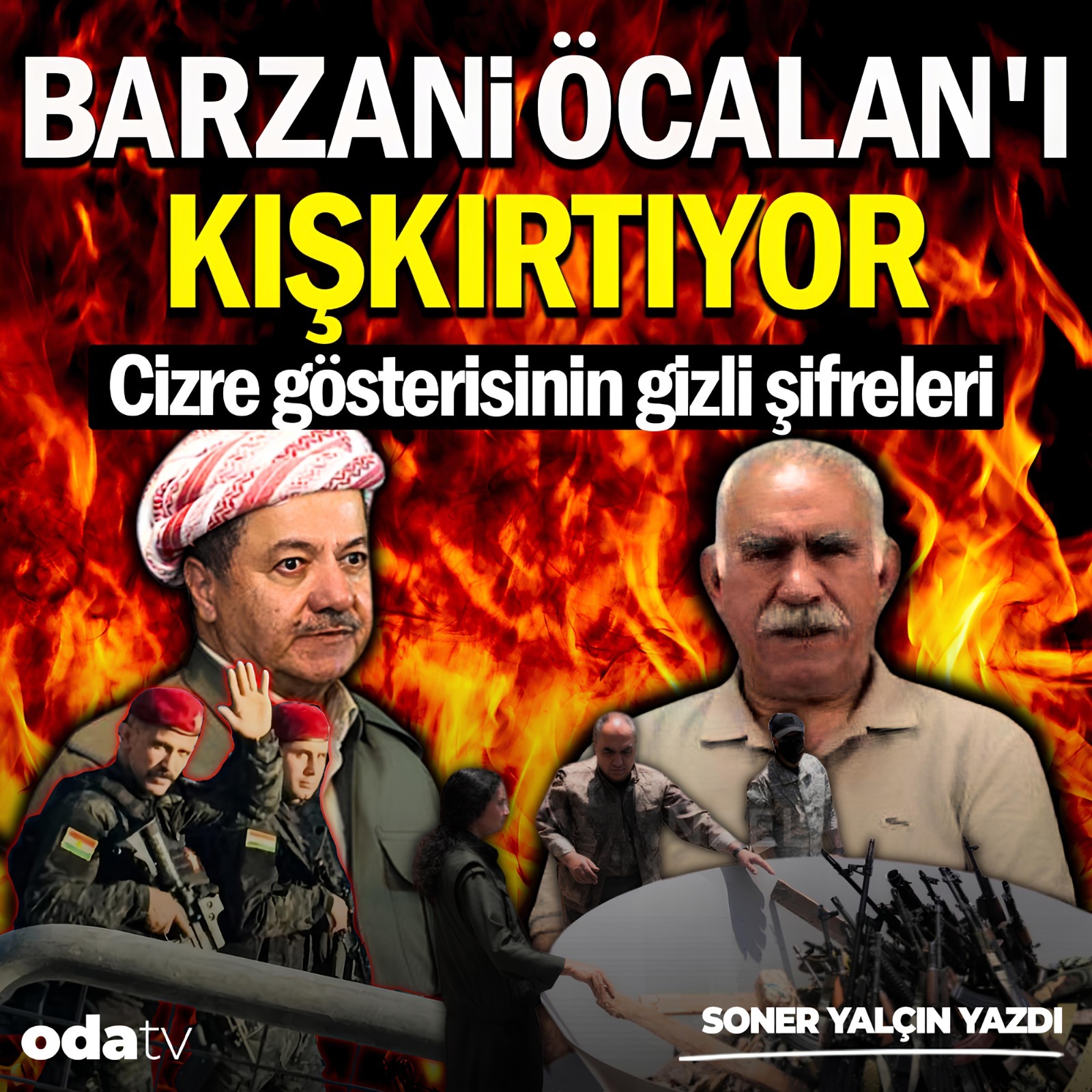 Barzani, Öcalan'ı kışkırtıyor. Cizre gösterisinin gizli şifreleri. | Soner Yalçın Yazıları | 4 Aralık 2025 episode artwork