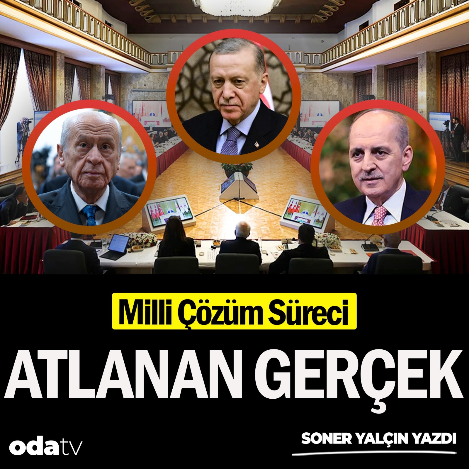 Milli Çözüm Süreci Atlanan gerçek | Soner Yalçın yazıları | 9 Aralık 2025