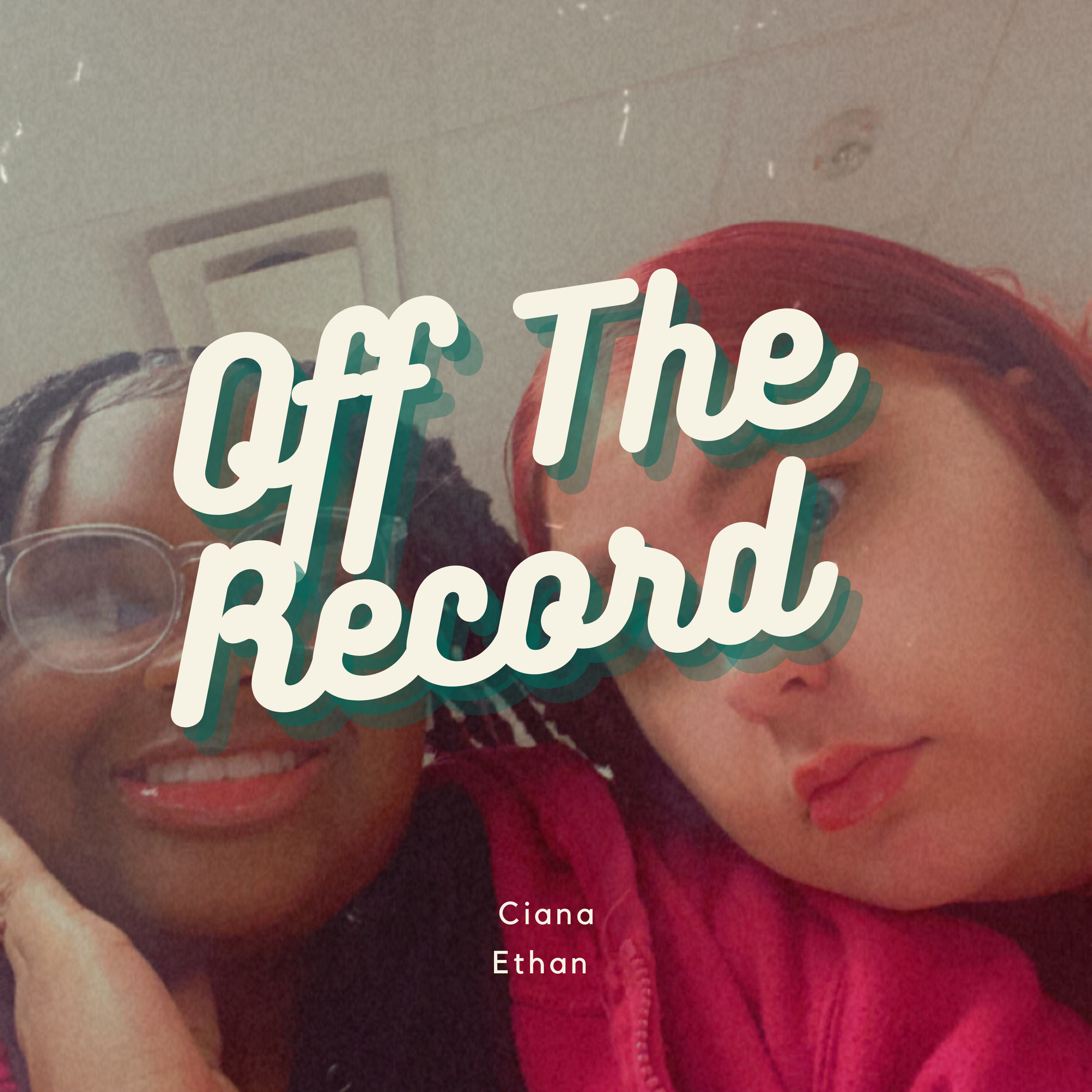 Off The Record with Ethan and ciana 