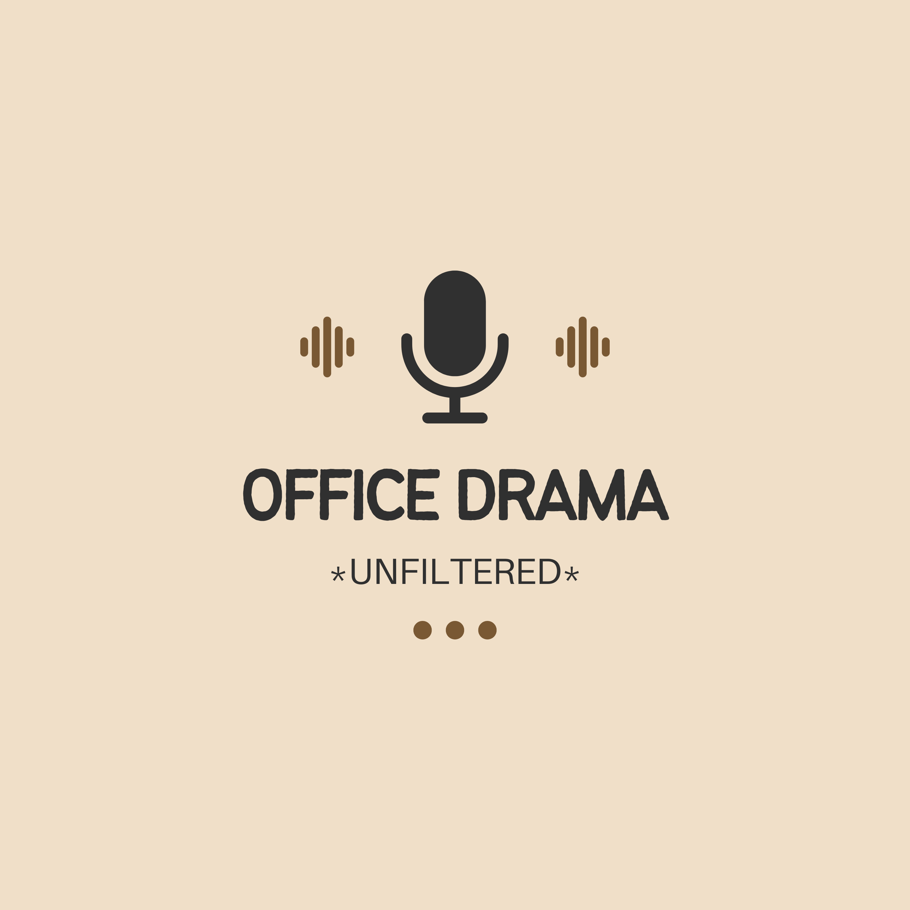 Office Drama Unfiltered