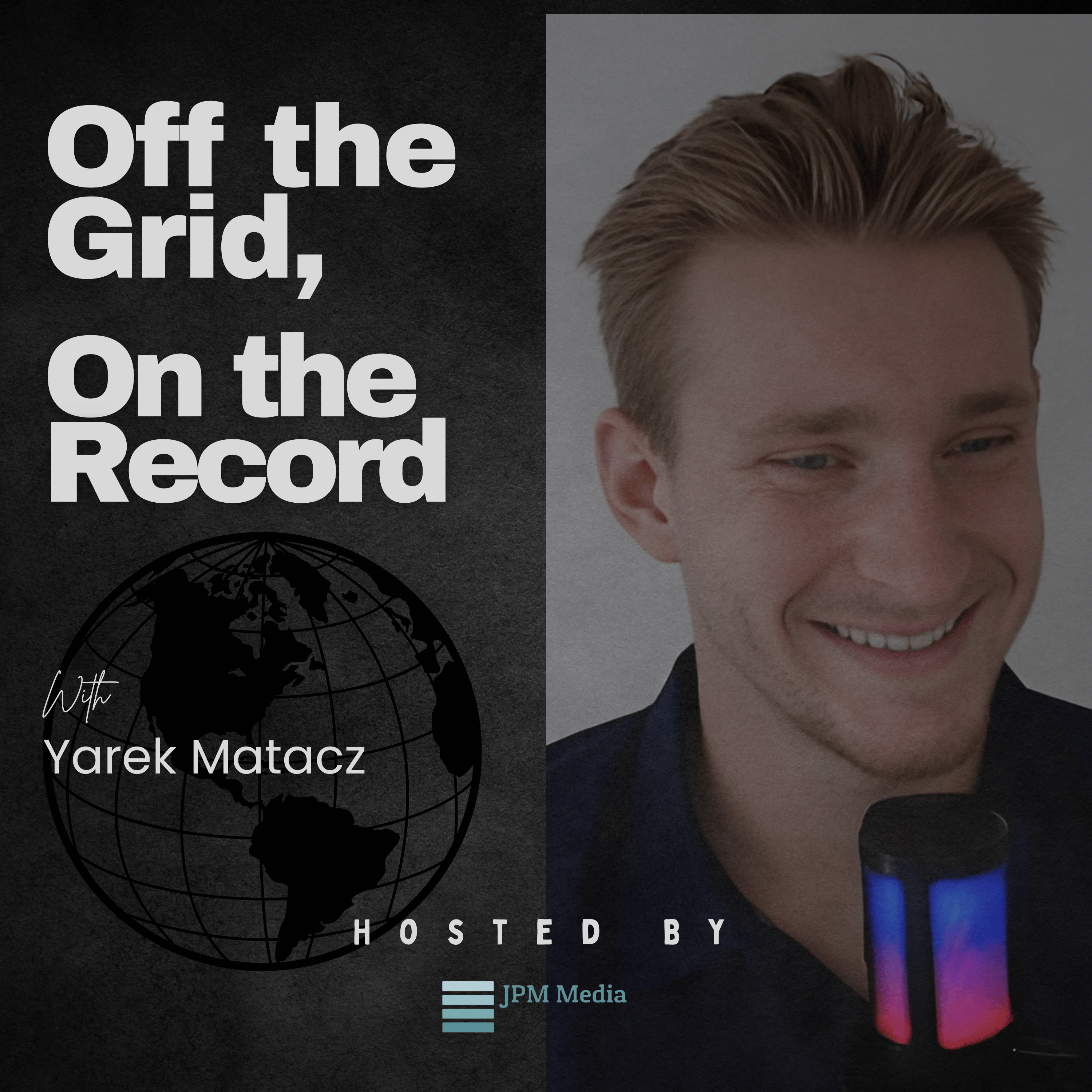 Off the Grid, On the Record | With Yarek Matacz from JPM Media