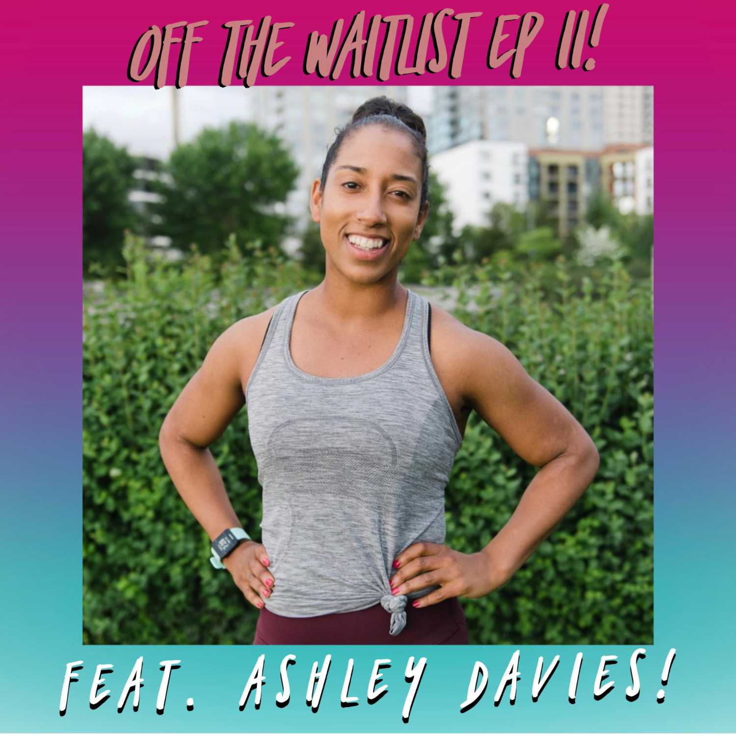 OTW Episode 11 feat. Ashley Davies!