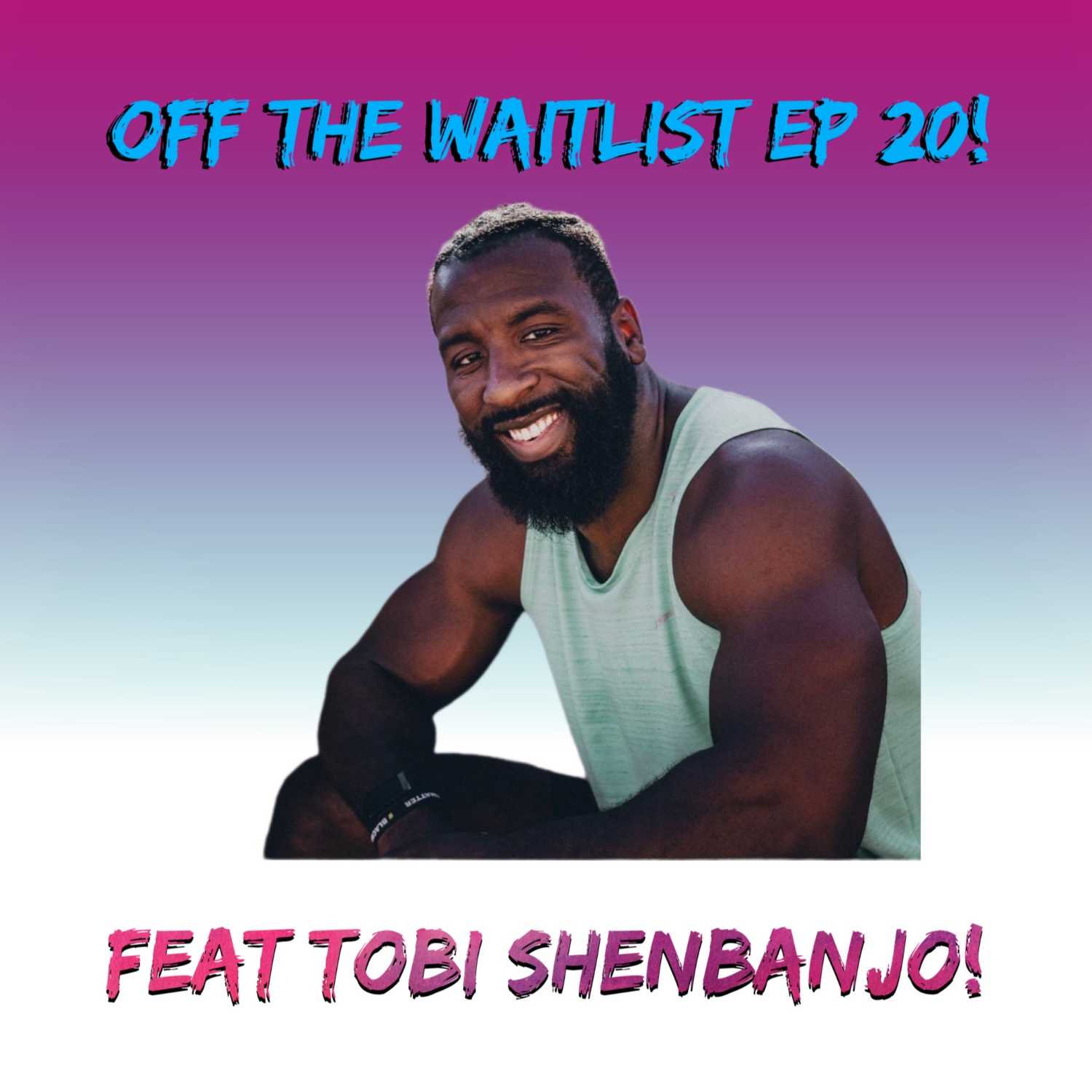 OTW Episode 20 feat. Tobi Shenbanjo!