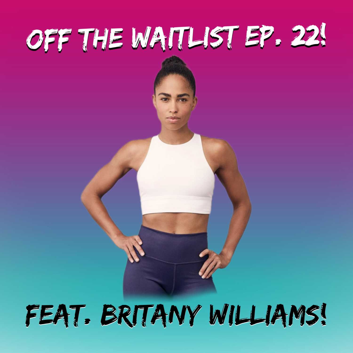 OTW Episode 22 feat. Britany Williams!