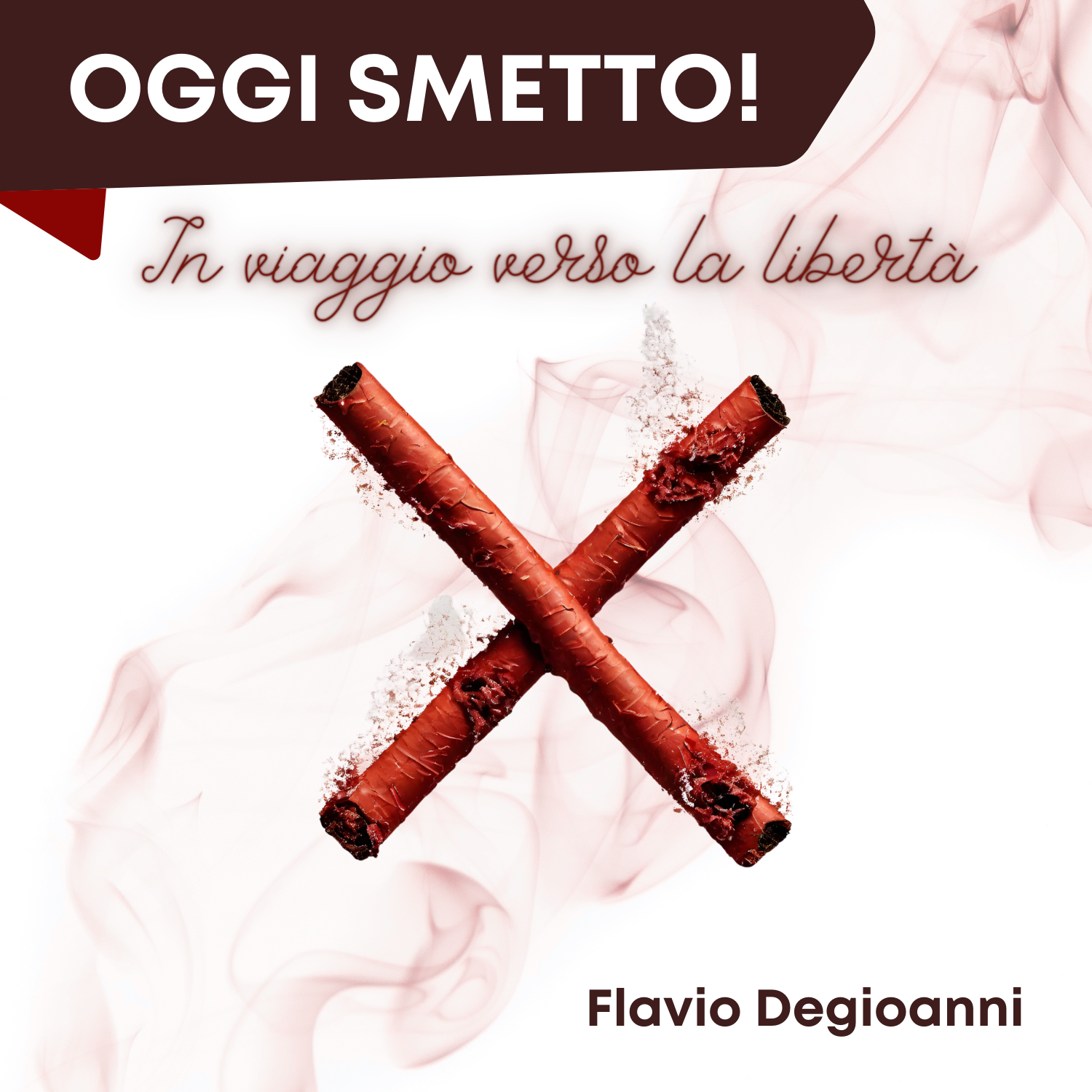 Oggi smetto! In viaggio verso la libertà
