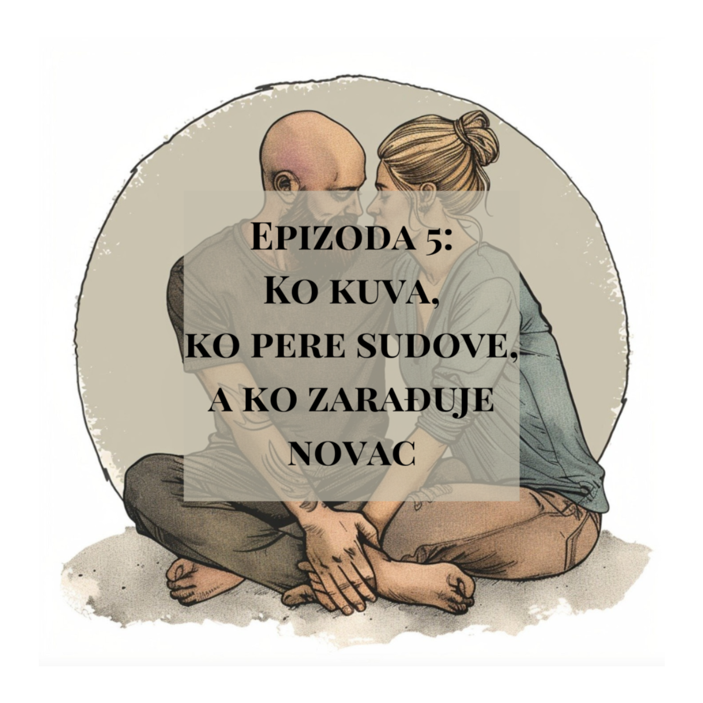 Epizoda 5 - Ko kuva, ko pere sudove, a ko zarađuje novac
