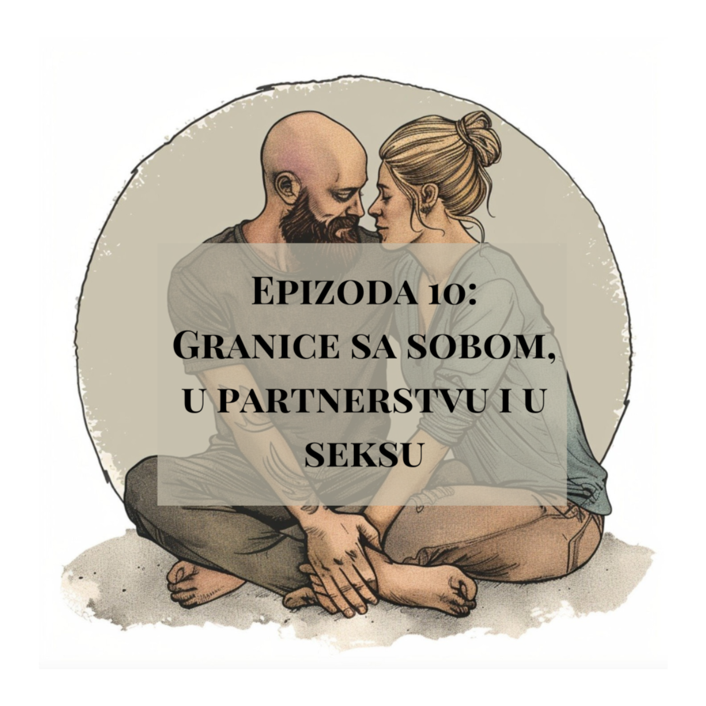 Epizoda 10 - Granice sa sobom, u partnerstvu i u seksu
