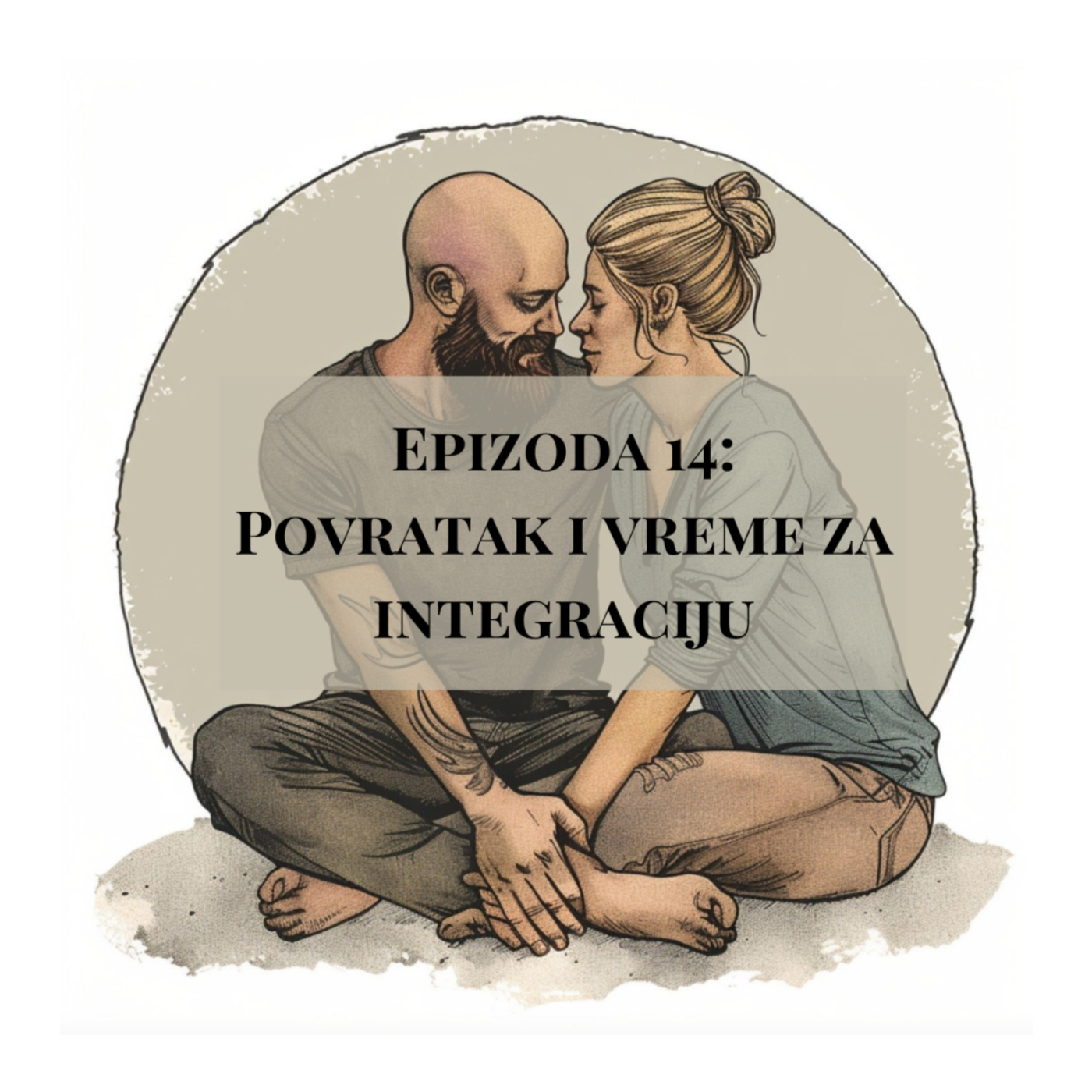 Epizoda 14 - Povratak i vreme za integraciju