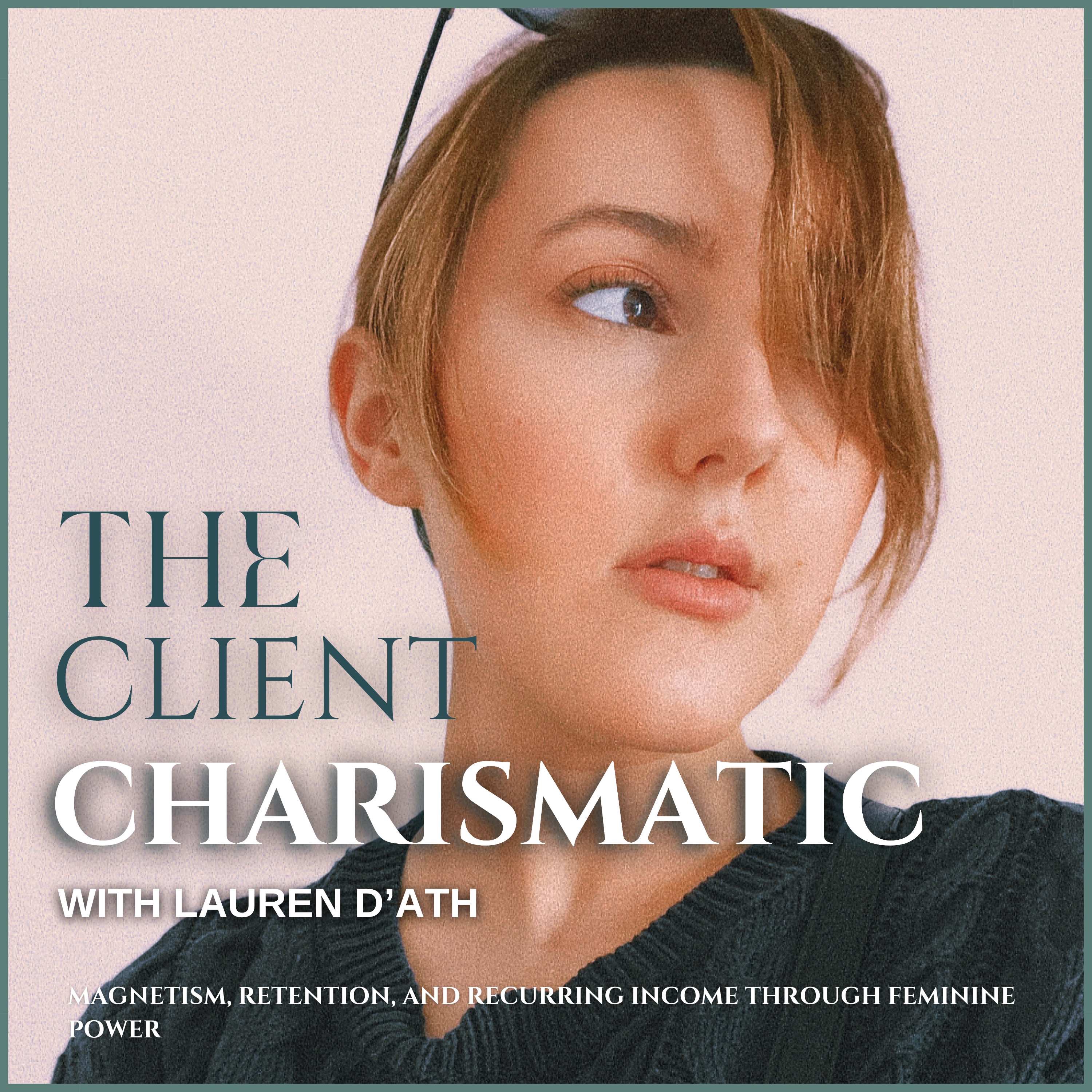 The Client Charismatic