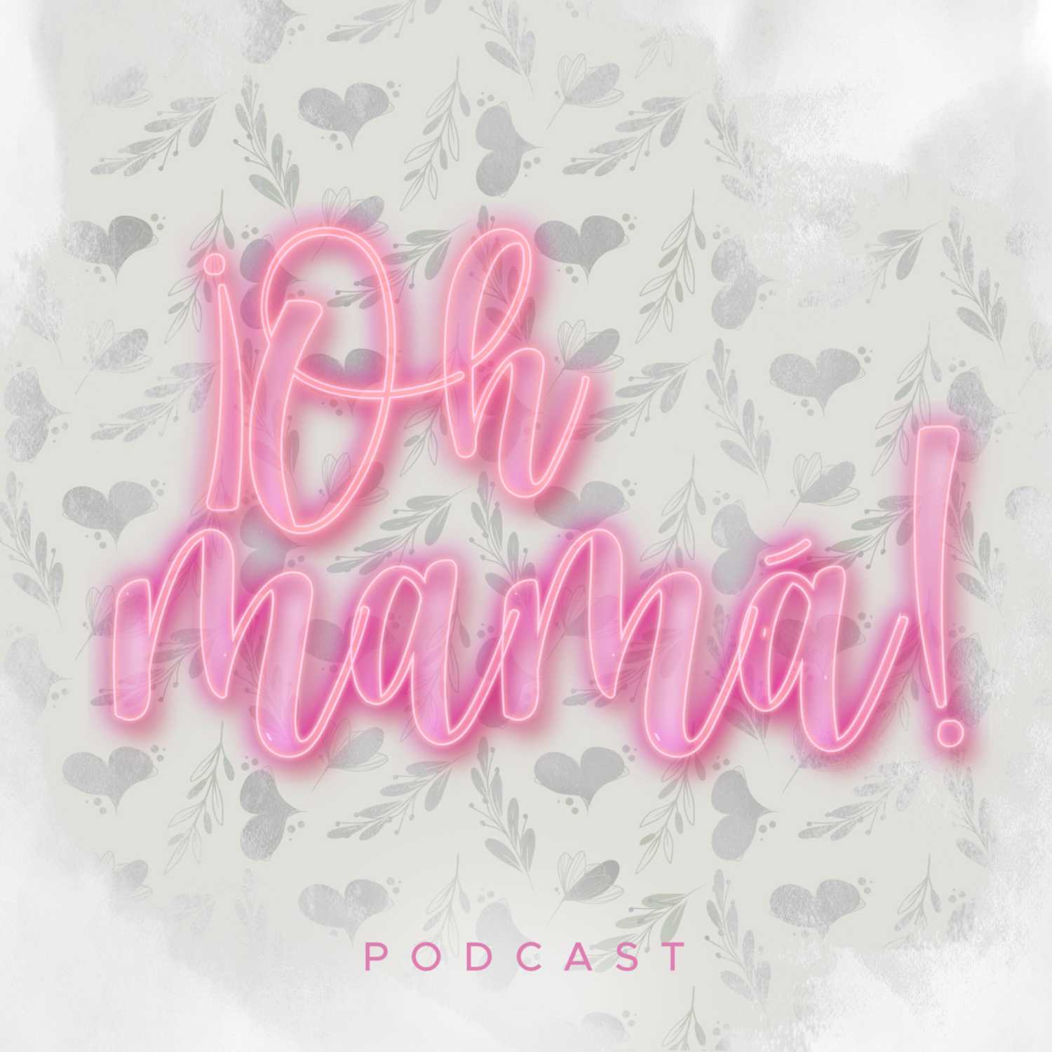 ¡Oh mamá!