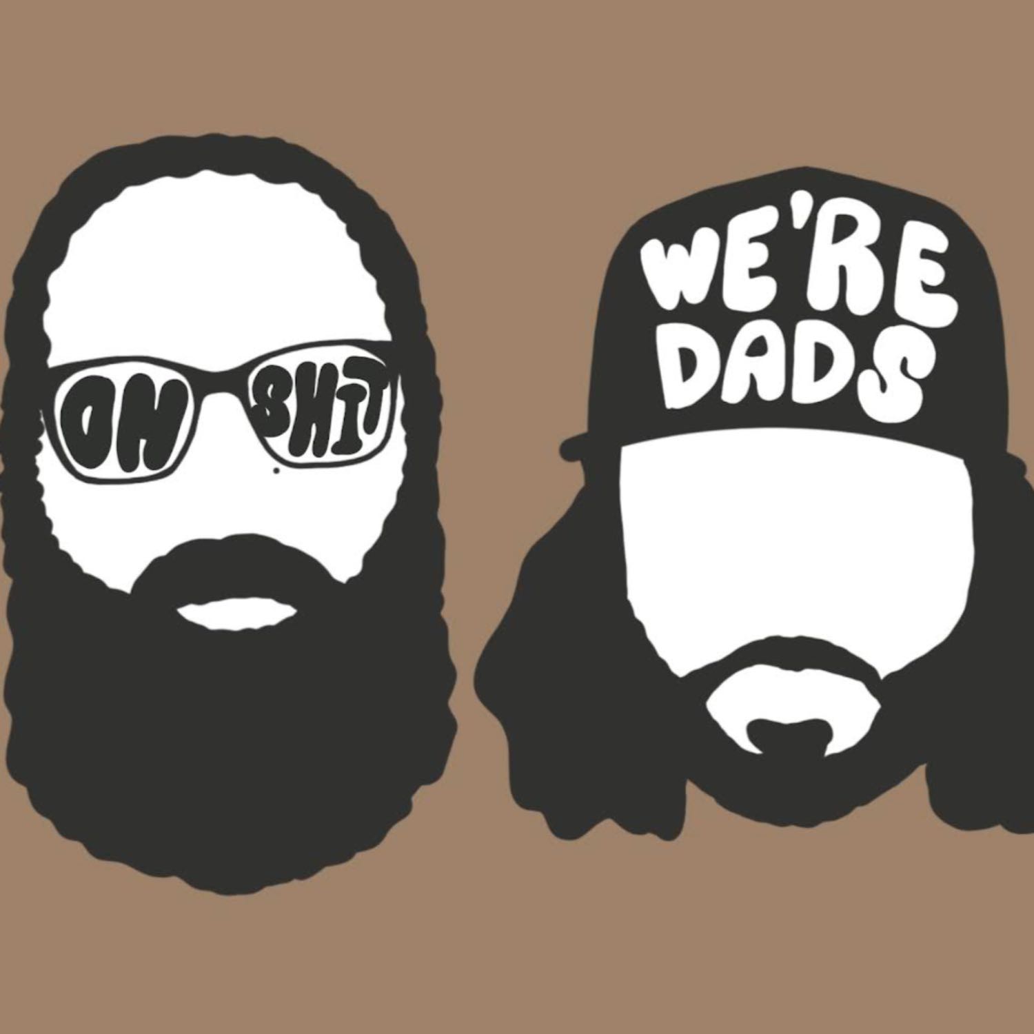 Oh Shit, We\'re Dads